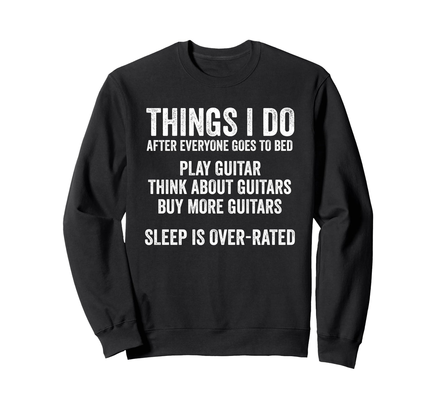Funny Guitar Dad Sleep Overrated Sweatshirt - Novelty Apparel for Adults - T-Shirt, Sweatshirt, Hoodie