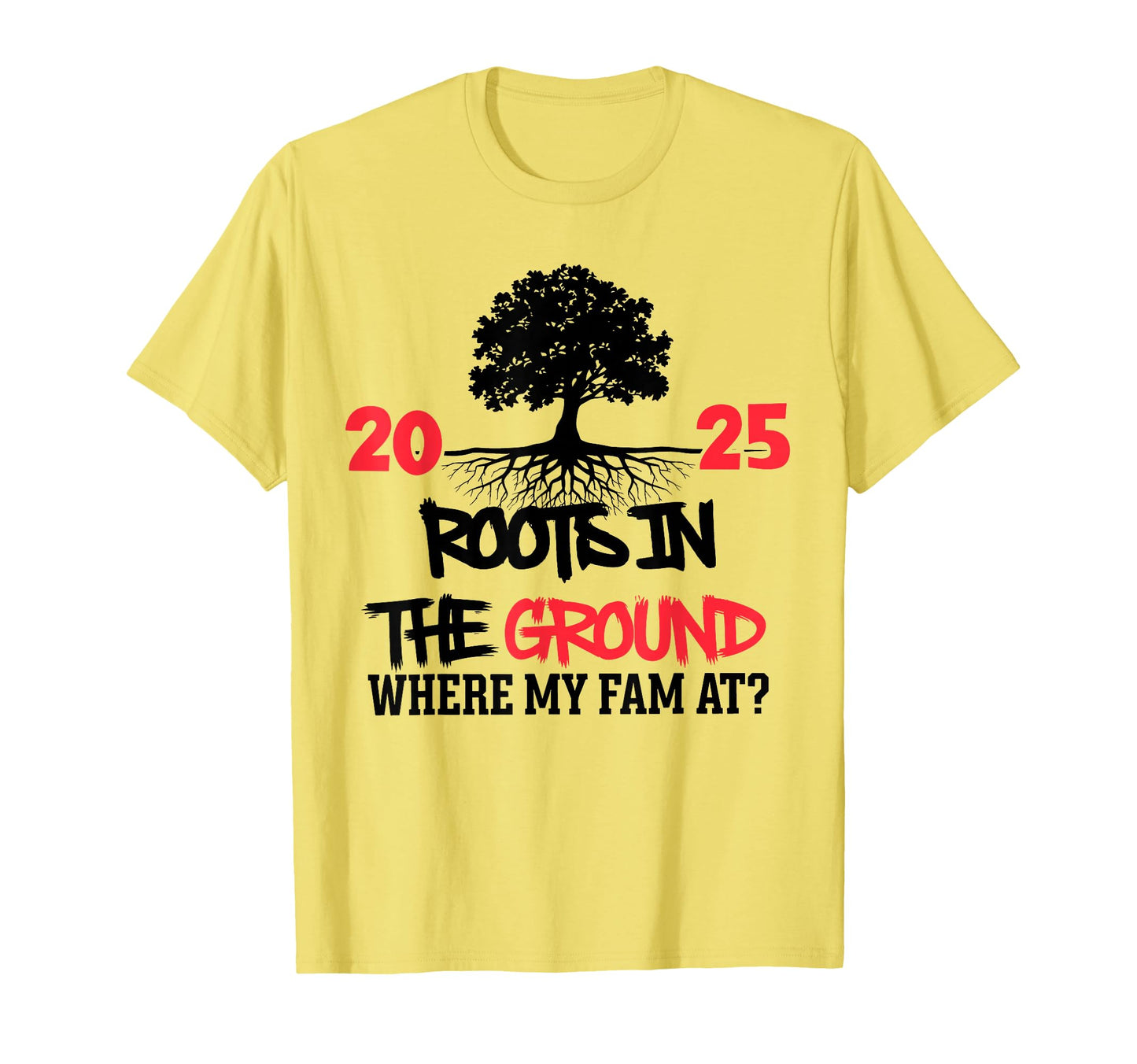 Roots Ground Where My Fam Family T-Shirt - Minimalist Print Men Women - T-Shirt, Sweatshirt, Hoodie