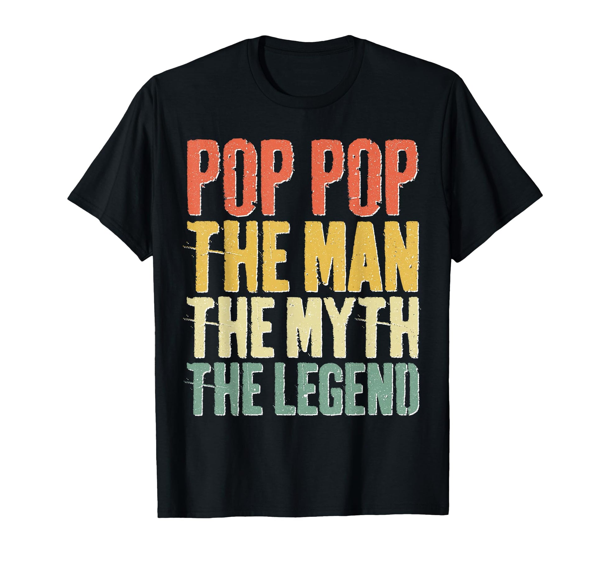 Pop Pop Myth Legend Fathers Day T-Shirt - Trendy Graphic Unisex - T-Shirt, Sweatshirt, Hoodie