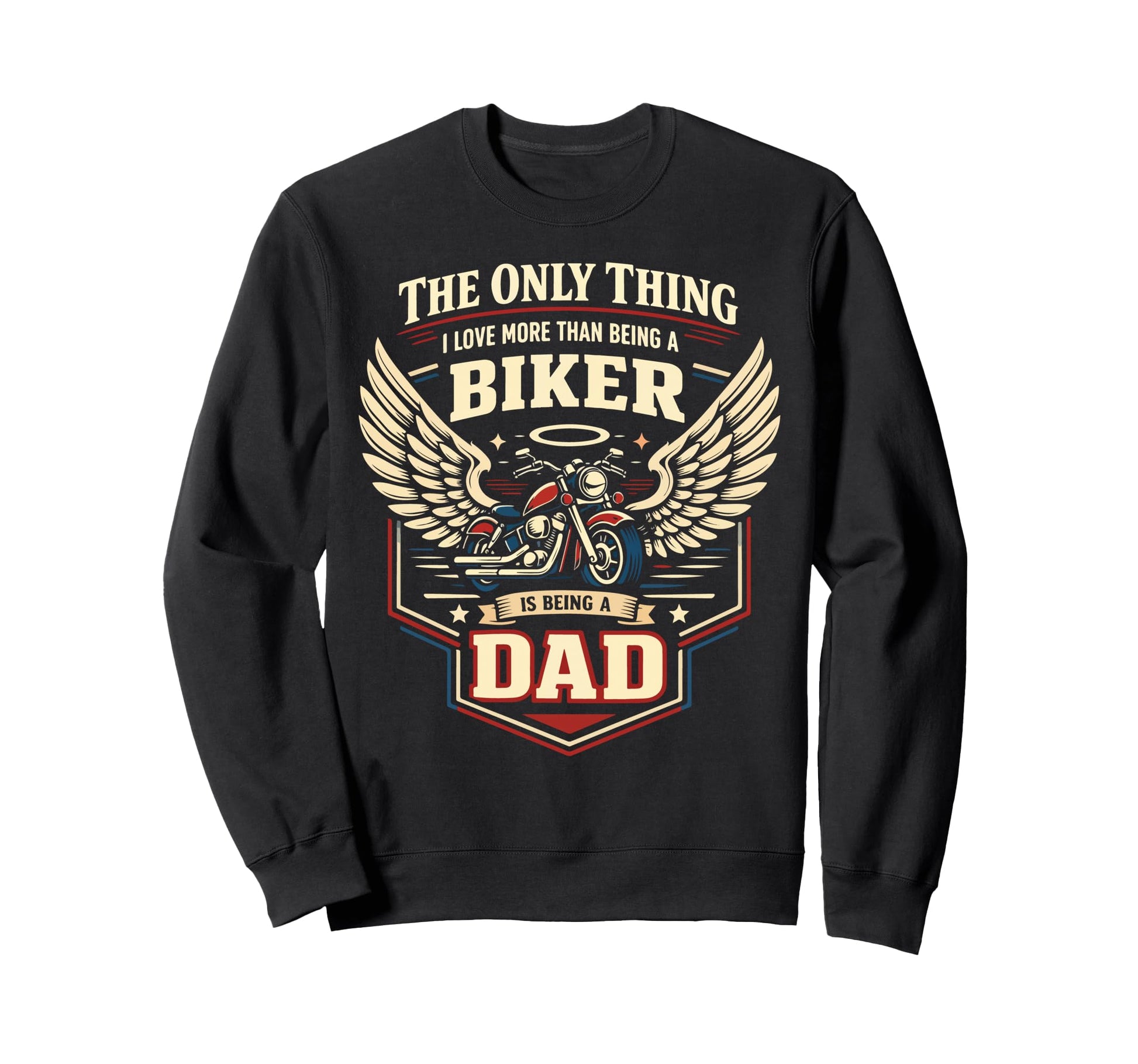 Motorcycle Biker Dad Only Thing I Sweatshirt - Graphic Print Unisex - T-Shirt, Sweatshirt, Hoodie