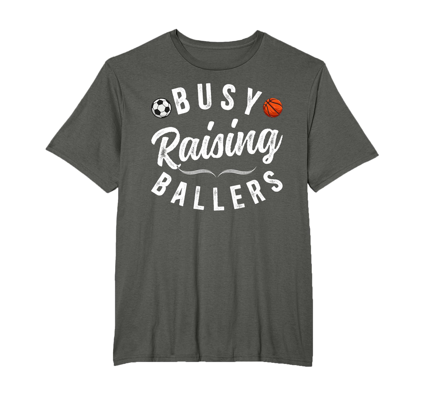 Busy Raising Ballers Soccer Basketball T-Shirt - Trendy Graphic Men Women - T-Shirt, Sweatshirt, Hoodie