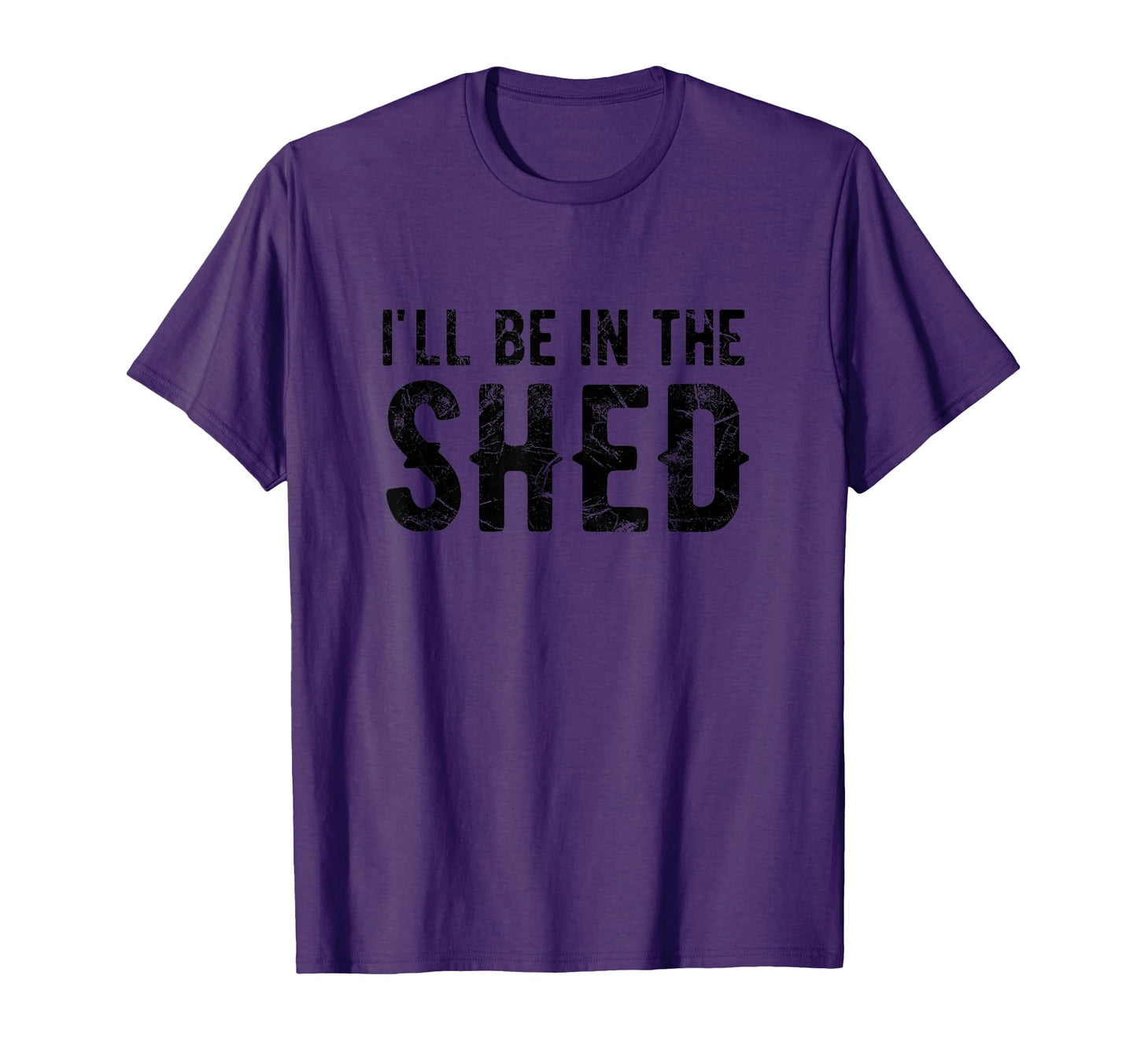 Ill Be Shed Mens Funny Dad Joke Dads T-Shirt - Trendy Graphic Men Women - T-Shirt, Sweatshirt, Hoodie