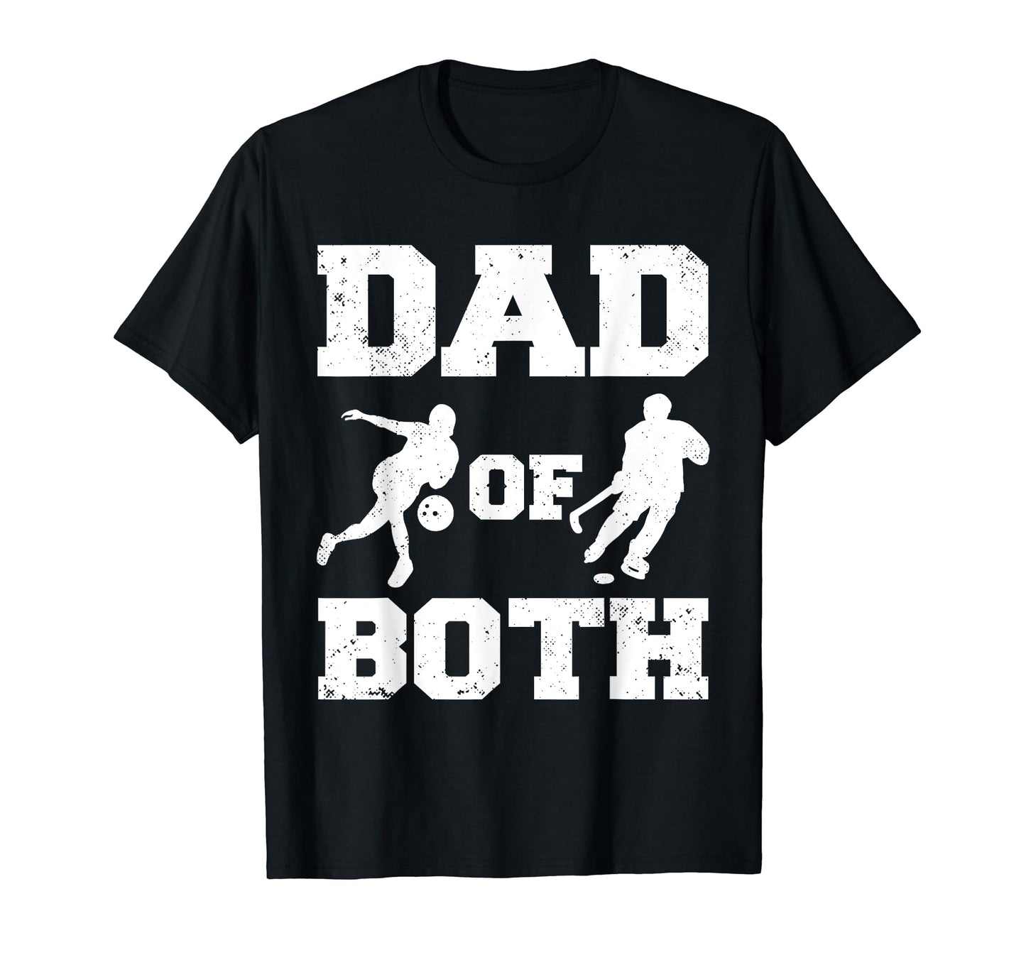Dad Both Funny Bowling Hockey Dad T-Shirt - Novelty Apparel for Adults - T-Shirt, Sweatshirt, Hoodie