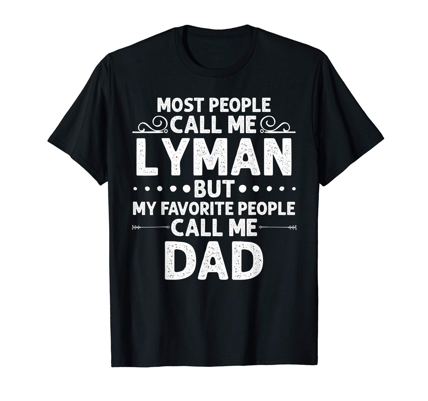 Lyman Gift Name Funny Fathers Day T-Shirt - Trendy Graphic for Adults - T-Shirt, Sweatshirt, Hoodie