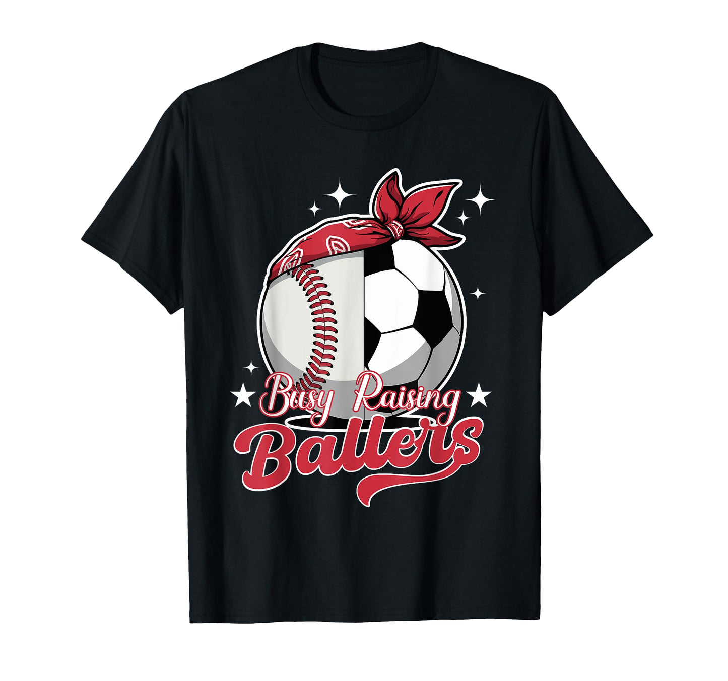 Busy Raising Ballers Baseball Soccer T-Shirt - Minimalist Print Men Women - T-Shirt, Sweatshirt, Hoodie