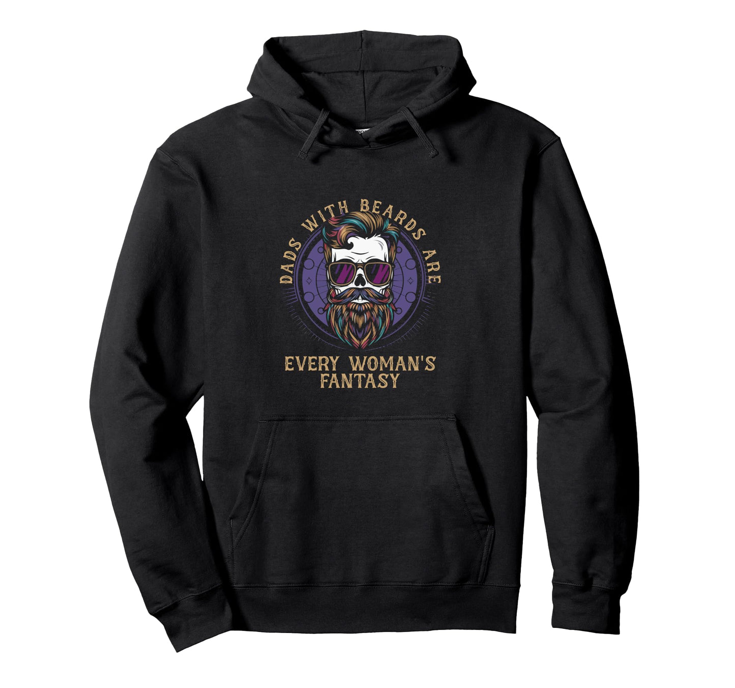 Dads Beards Are Every Womans Fantasy Hoodie - Aesthetic Graphic for Adults - T-Shirt, Sweatshirt, Hoodie