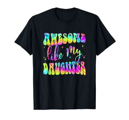 Awesome Like My Daughter Matching Fathers T-Shirt - Unique Graphic Unisex - T-Shirt, Sweatshirt, Hoodie