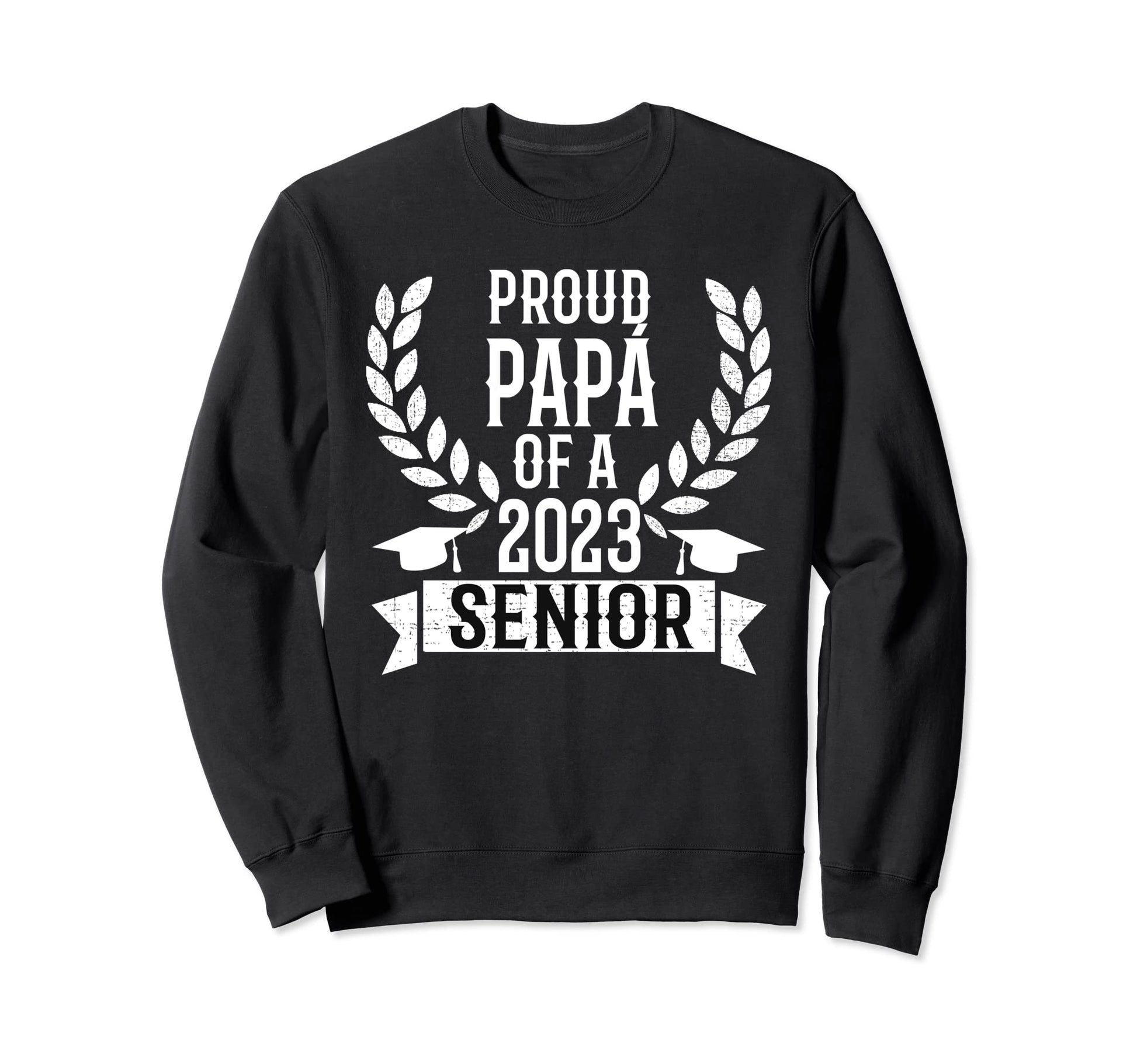 Proud Pap 2023 Senior Sweatshirt - Casual Everyday Wear for Adults - T-Shirt, Sweatshirt, Hoodie