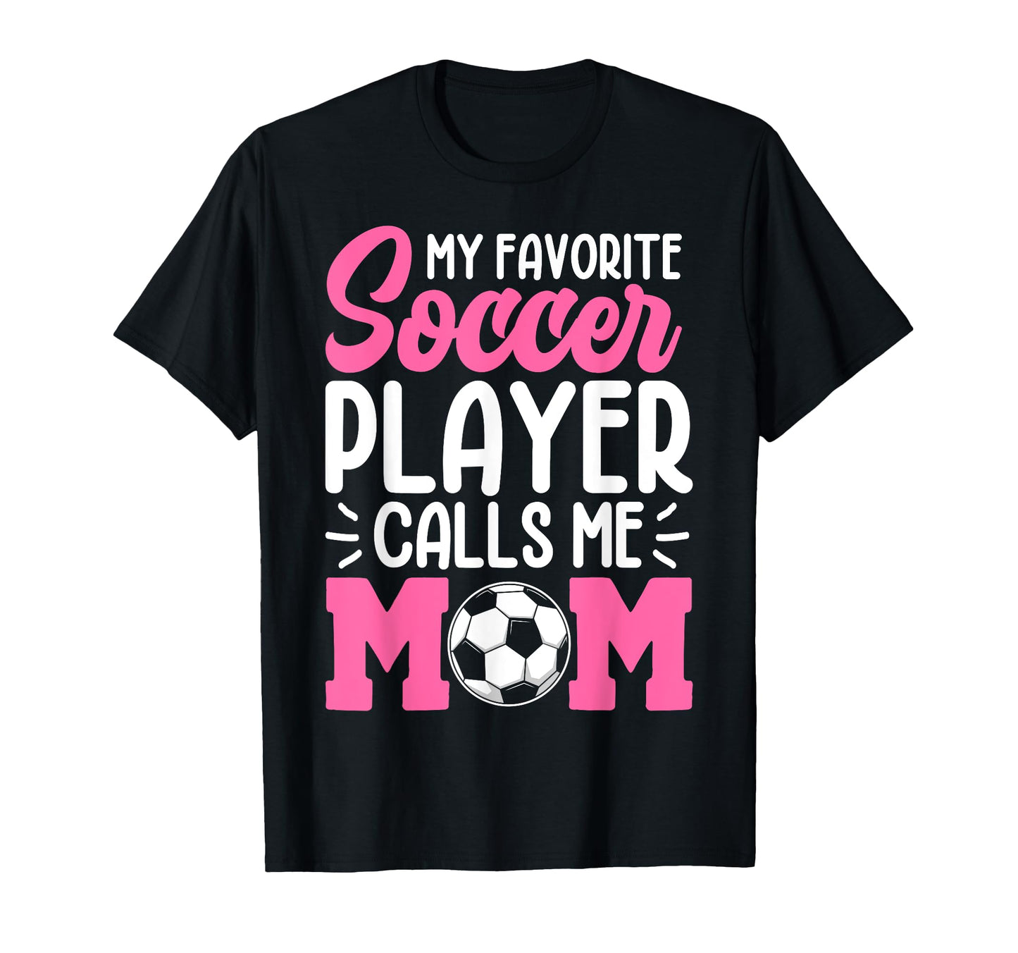 My Favorite Soccer Player Calls Me T-Shirt - Aesthetic Graphic for Adults - T-Shirt, Sweatshirt, Hoodie