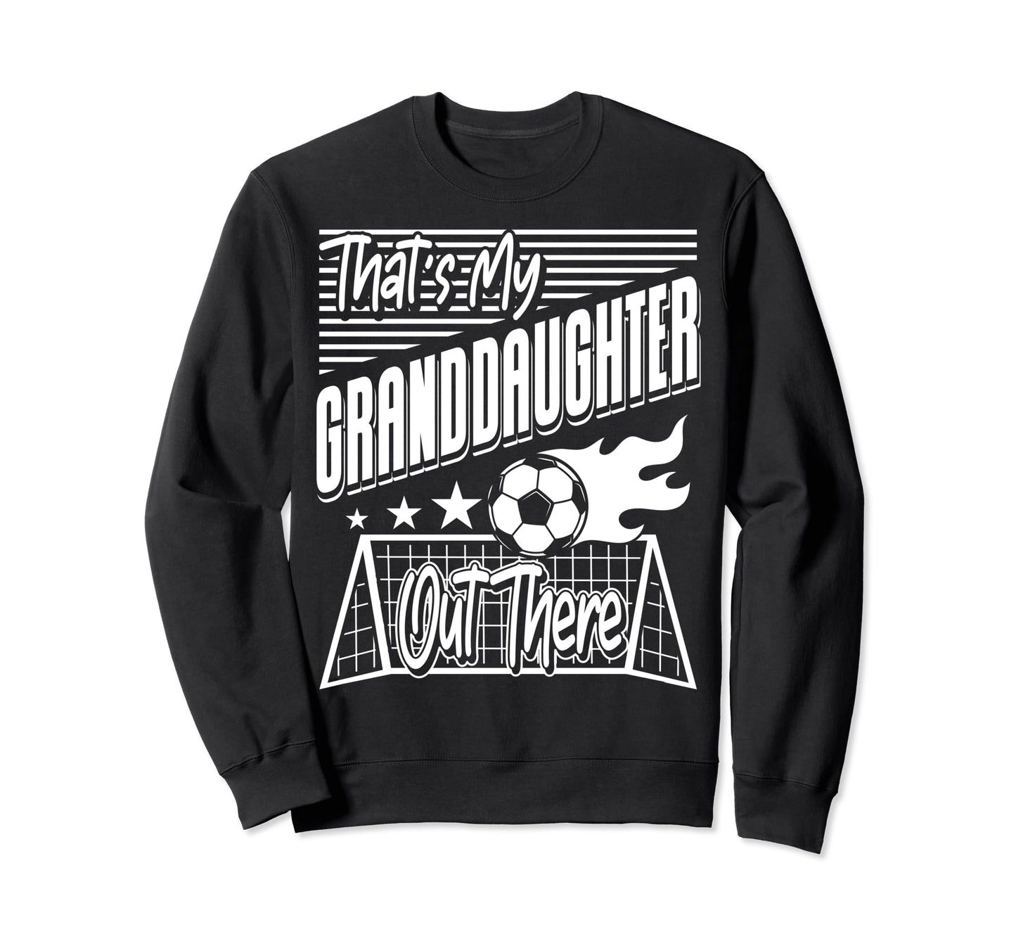 Thats My Granddaughter Out There Sweatshirt - Unique Graphic for Adults - T-Shirt, Sweatshirt, Hoodie