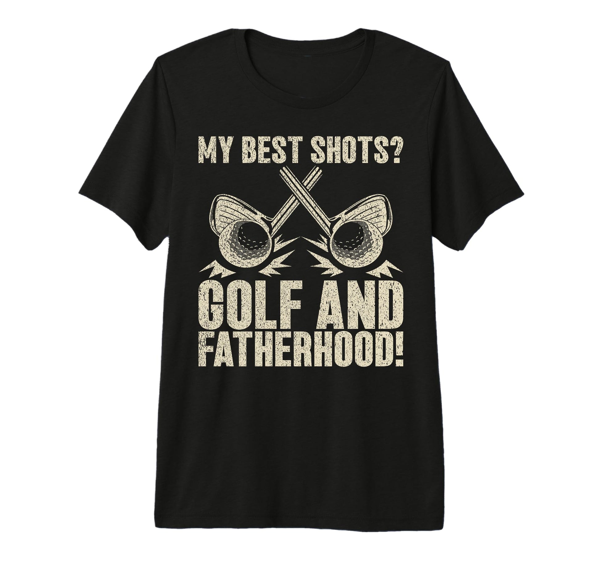 My Best Shots Golf And Fatherhood T-Shirt - Casual Everyday Wear Unisex - T-Shirt, Sweatshirt, Hoodie