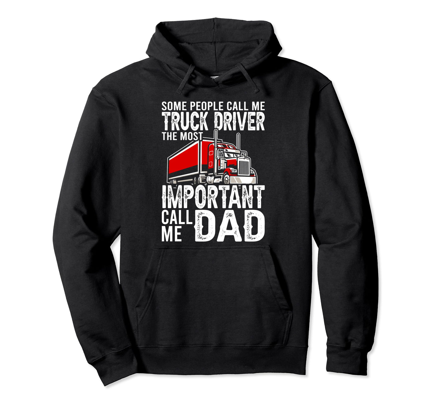 Truck Driver Dad Trucker Trucking Semi Hoodie - Novelty Apparel for Adults - T-Shirt, Sweatshirt, Hoodie