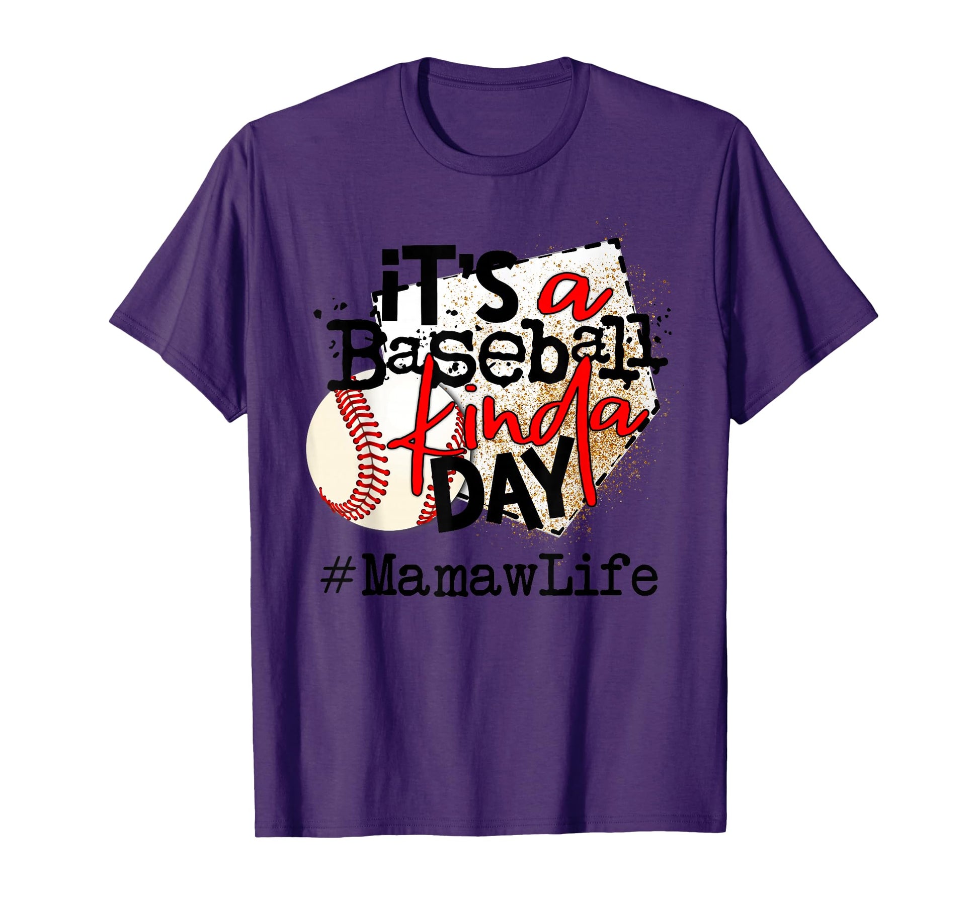 Its Baseball Kinda Day Baseball T-Shirt - Fun Novelty Design Men Women - T-Shirt, Sweatshirt, Hoodie