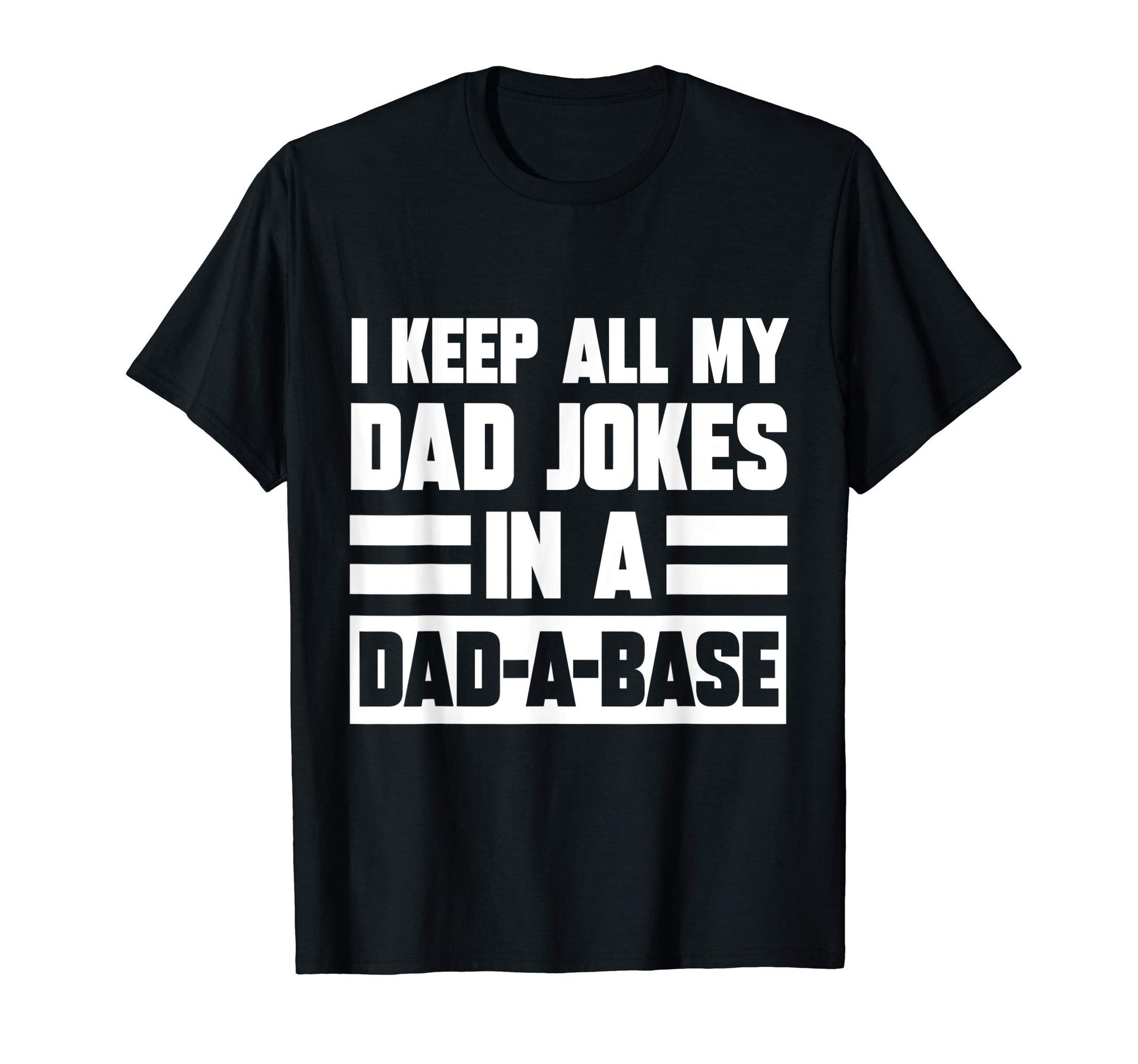 I Keep All My Dad Jokes Dad Base Dad T-Shirt - Unique Graphic for Adults - T-Shirt, Sweatshirt, Hoodie
