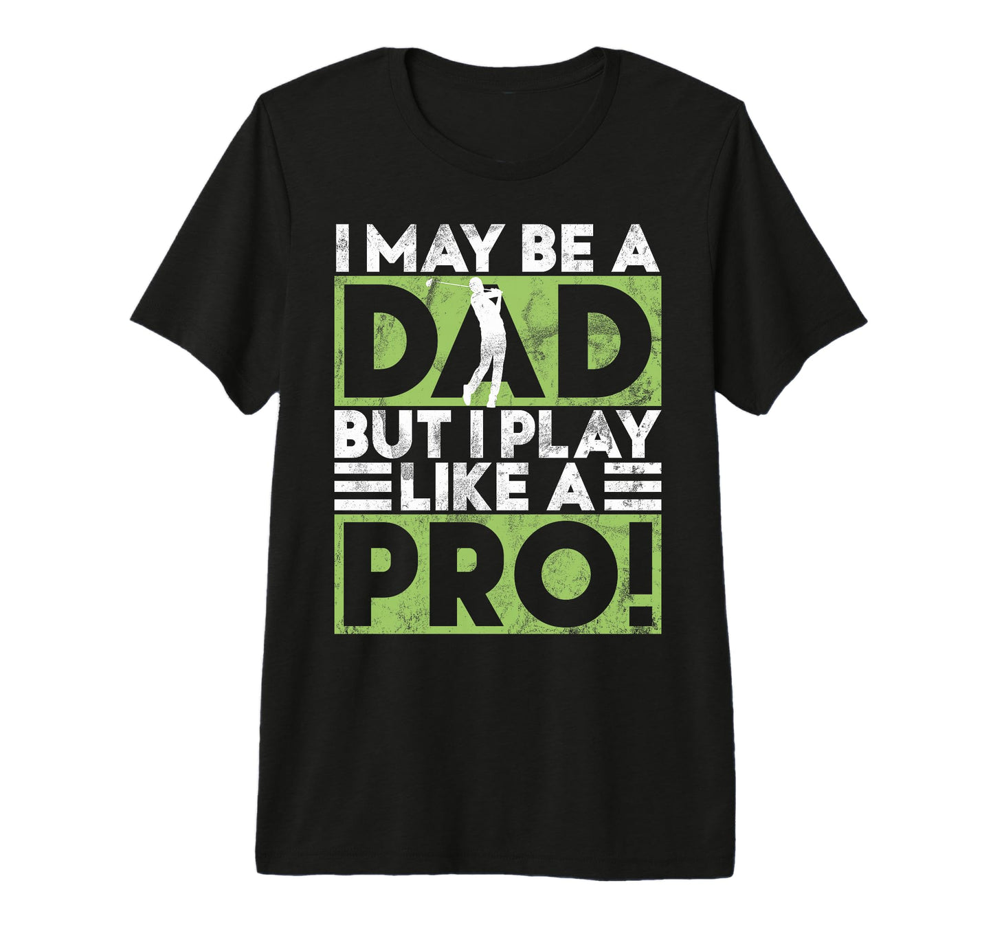 I May Be Dad But I Play Like Pro T-Shirt - Aesthetic Graphic Men Women - T-Shirt, Sweatshirt, Hoodie