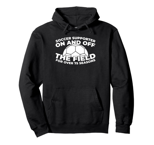 75 Years Old Soccer Sports Team Hoodie - Minimalist Print for Adults - T-Shirt, Sweatshirt, Hoodie