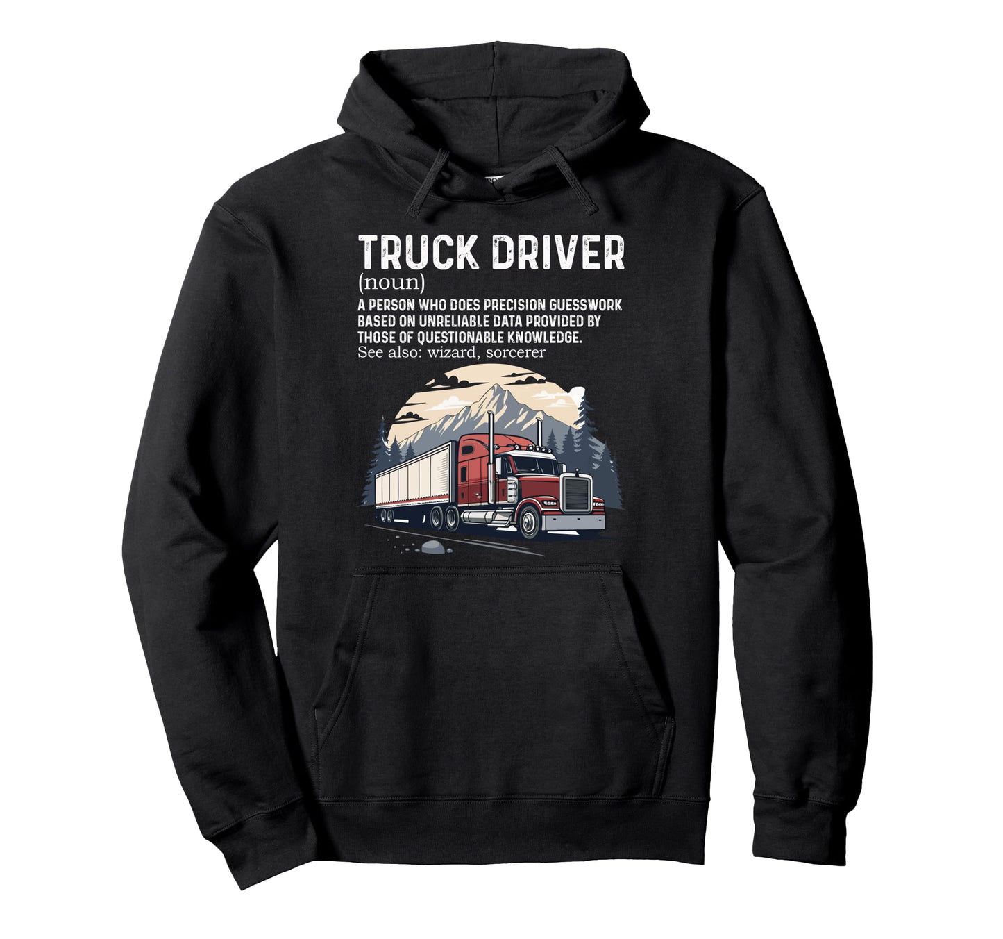 Truck Driver Definition Trucker Big Hoodie - Fun Novelty Design for Adults - T-Shirt, Sweatshirt, Hoodie