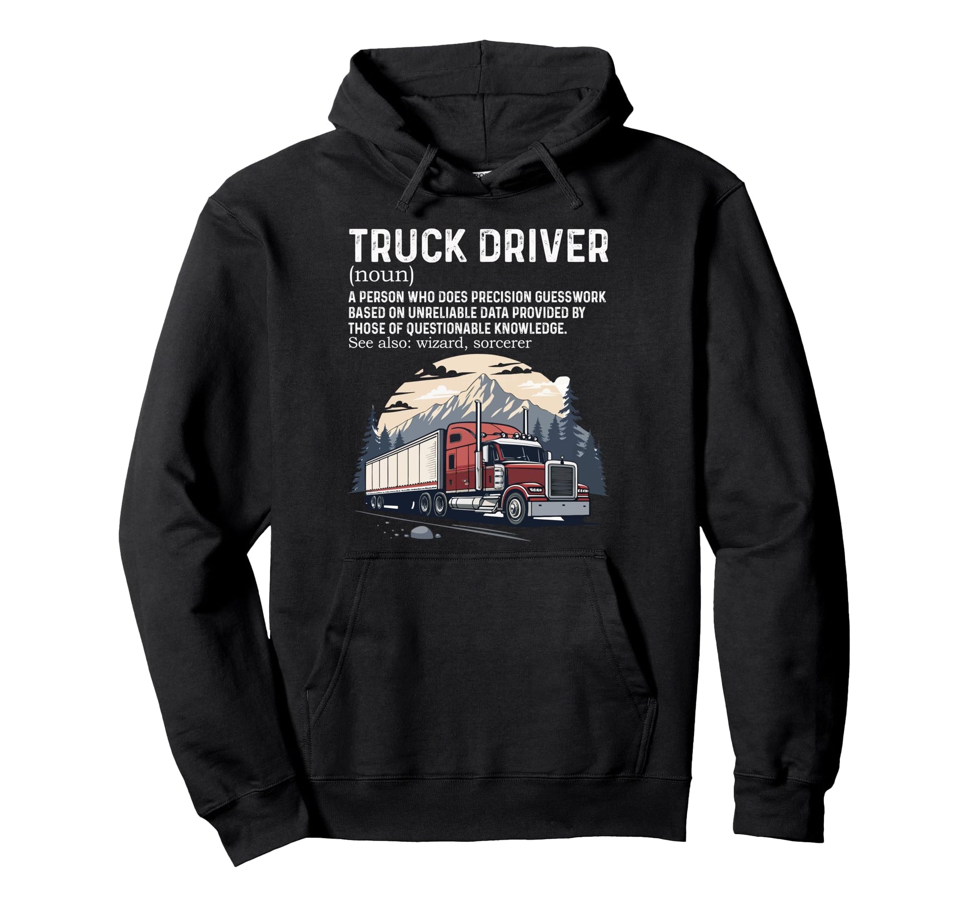 Truck Driver Definition Trucker Big Hoodie - Fun Novelty Design for Adults - T-Shirt, Sweatshirt, Hoodie