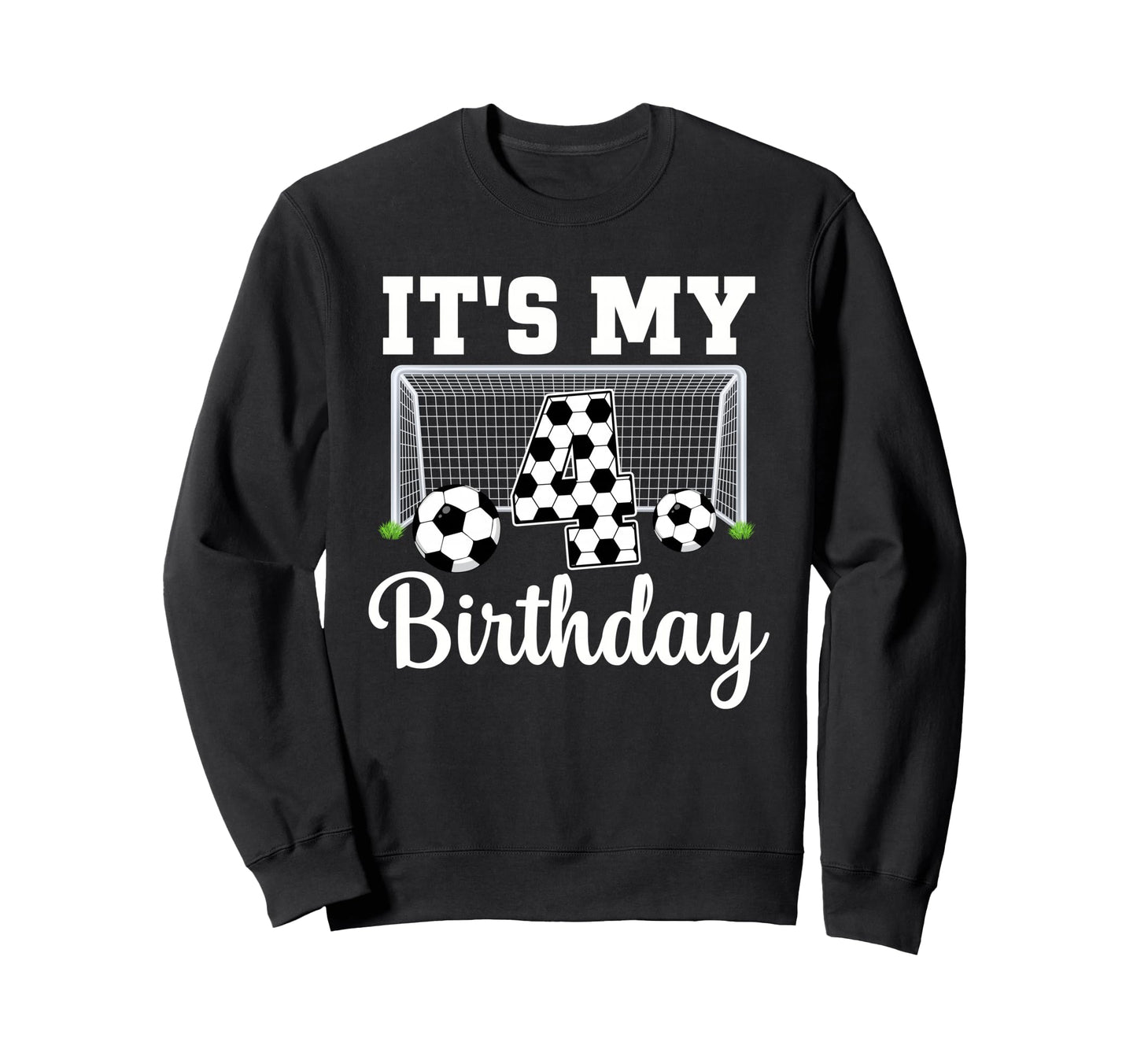 Its My 4Th Birthday Soccer 4 Year Old Sweatshirt - Graphic Print Men Women - T-Shirt, Sweatshirt, Hoodie