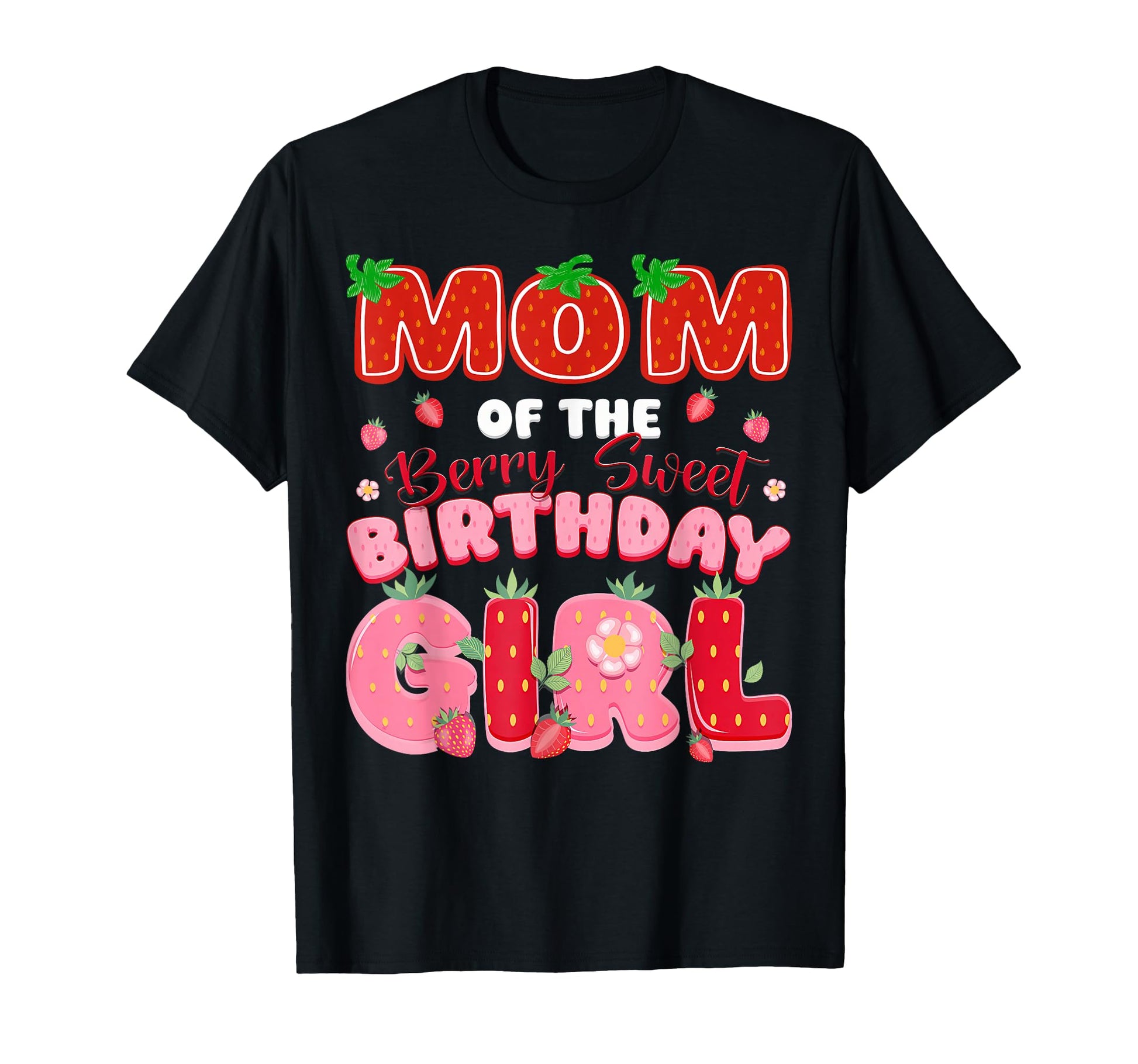 Mom Berry Sweet Birthday Strawberry T-Shirt - Novelty Apparel for Adults - T-Shirt, Sweatshirt, Hoodie
