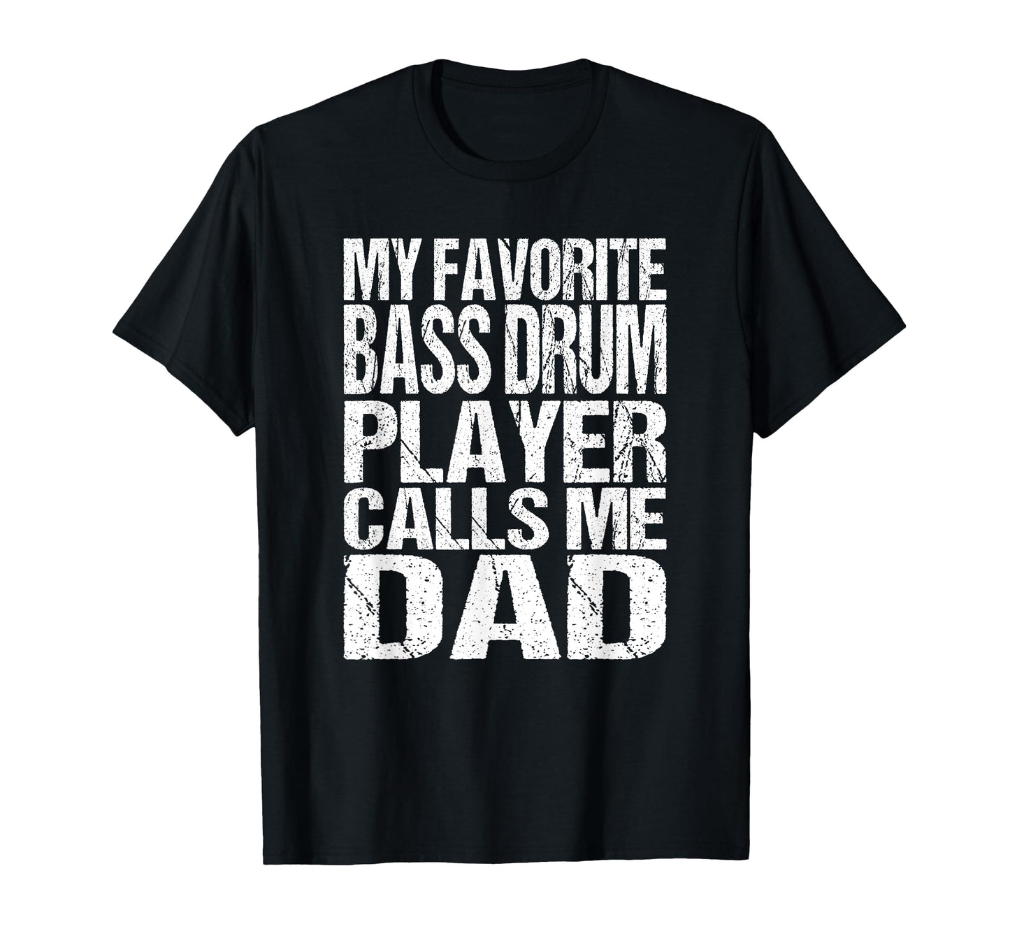 My Favorite Bass Drum Player Calls Me T-Shirt - Novelty Apparel for Adults - T-Shirt, Sweatshirt, Hoodie