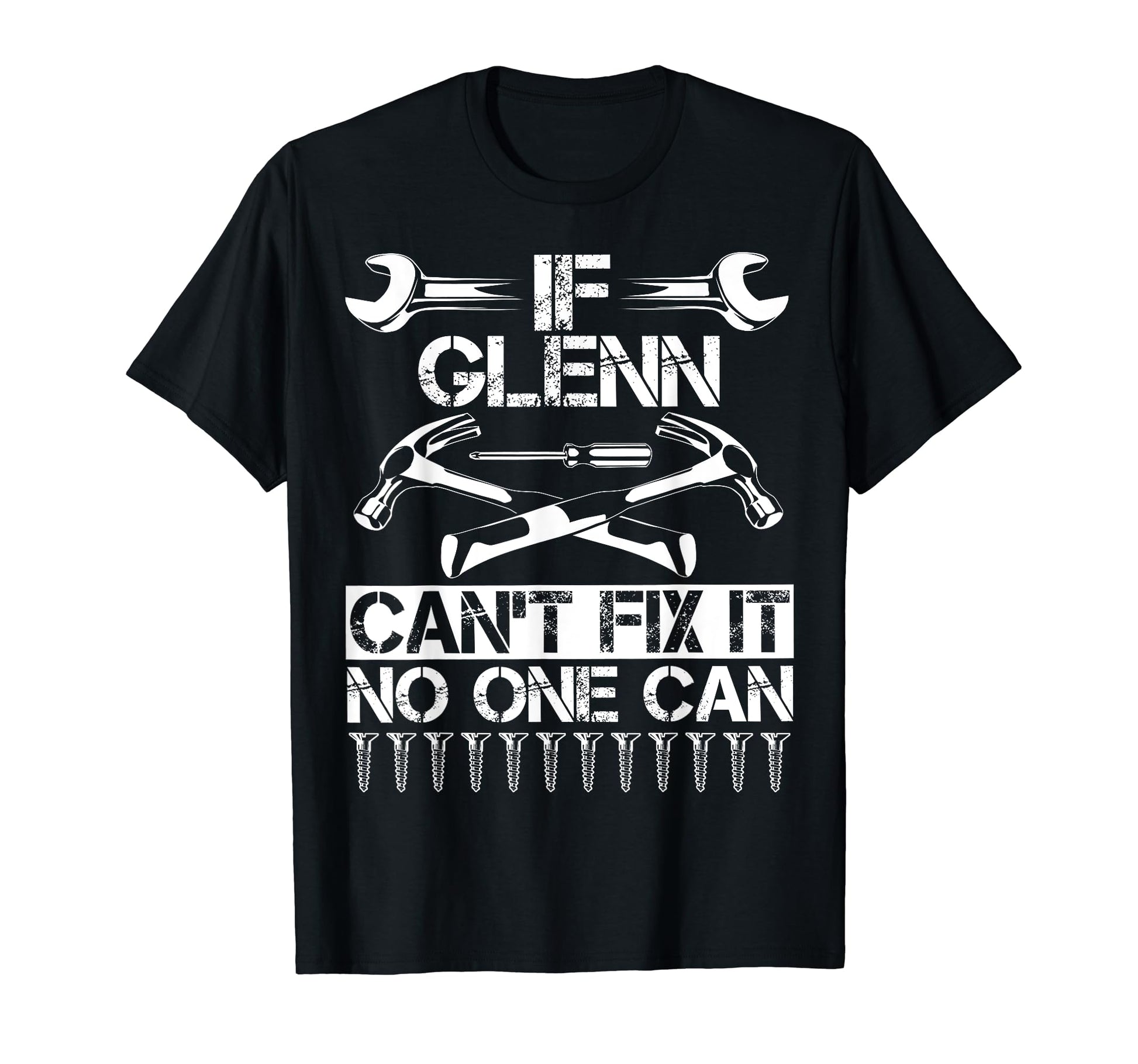 Glenn Fix It Funny Birthday T-Shirt - Fun Novelty Design Men Women - T-Shirt, Sweatshirt, Hoodie
