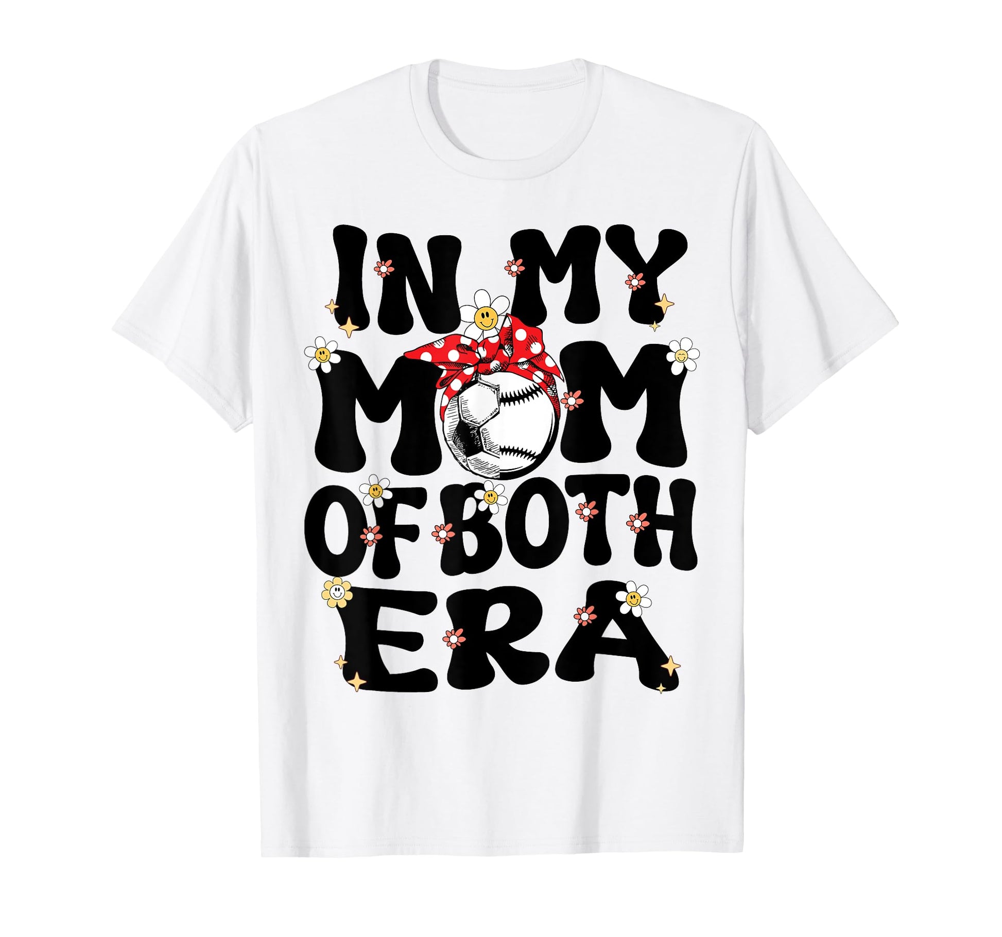 My Mom Both Era Baseball Soccer Mom T-Shirt - Aesthetic Graphic Men Women - T-Shirt, Sweatshirt, Hoodie