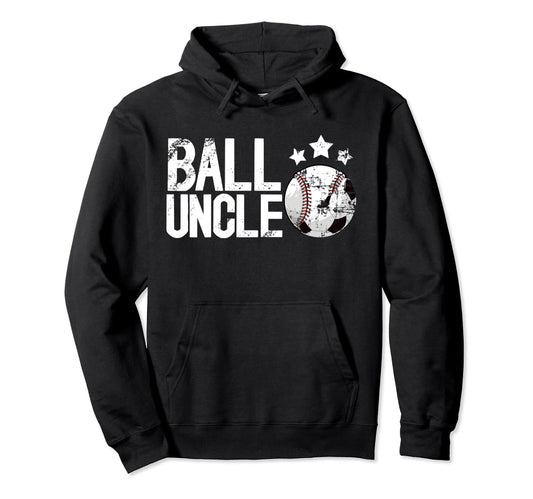 Ball Uncle Proud Soccer Baseball Uncle Hoodie - Casual Everyday Wear Unisex - T-Shirt, Sweatshirt, Hoodie