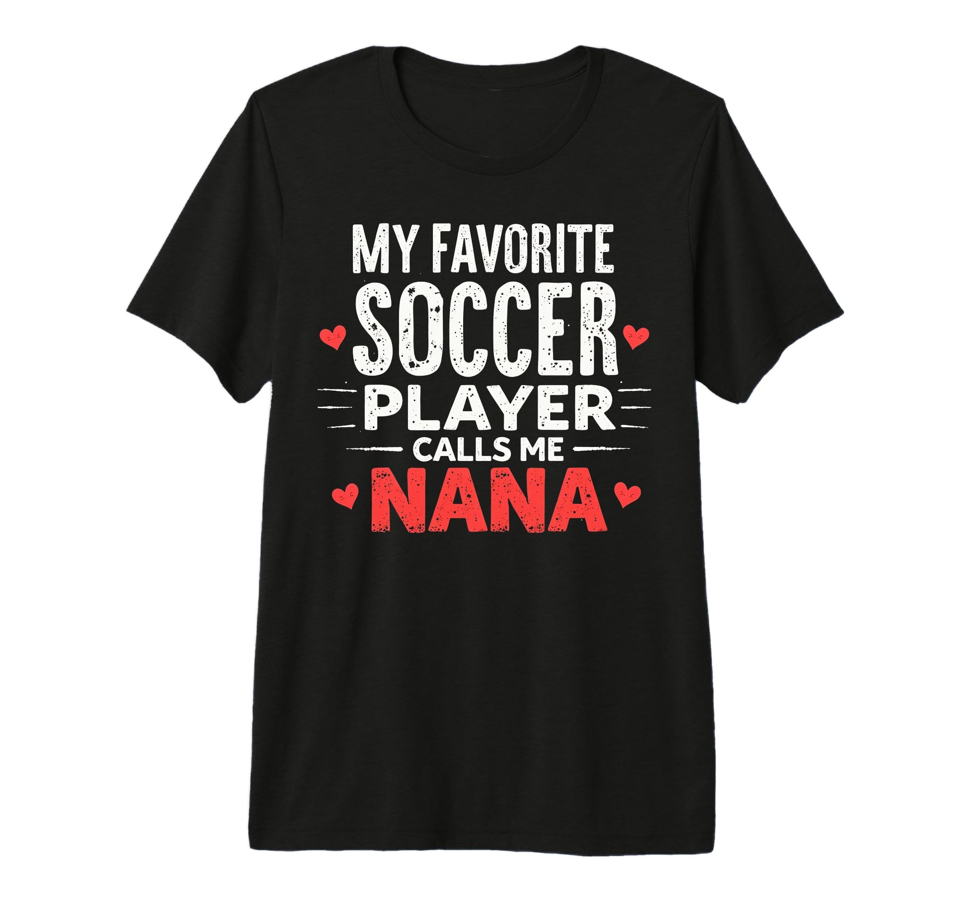 Proud Soccer Nana Funny Grandma Lover T-Shirt - Trendy Graphic Unisex - T-Shirt, Sweatshirt, Hoodie