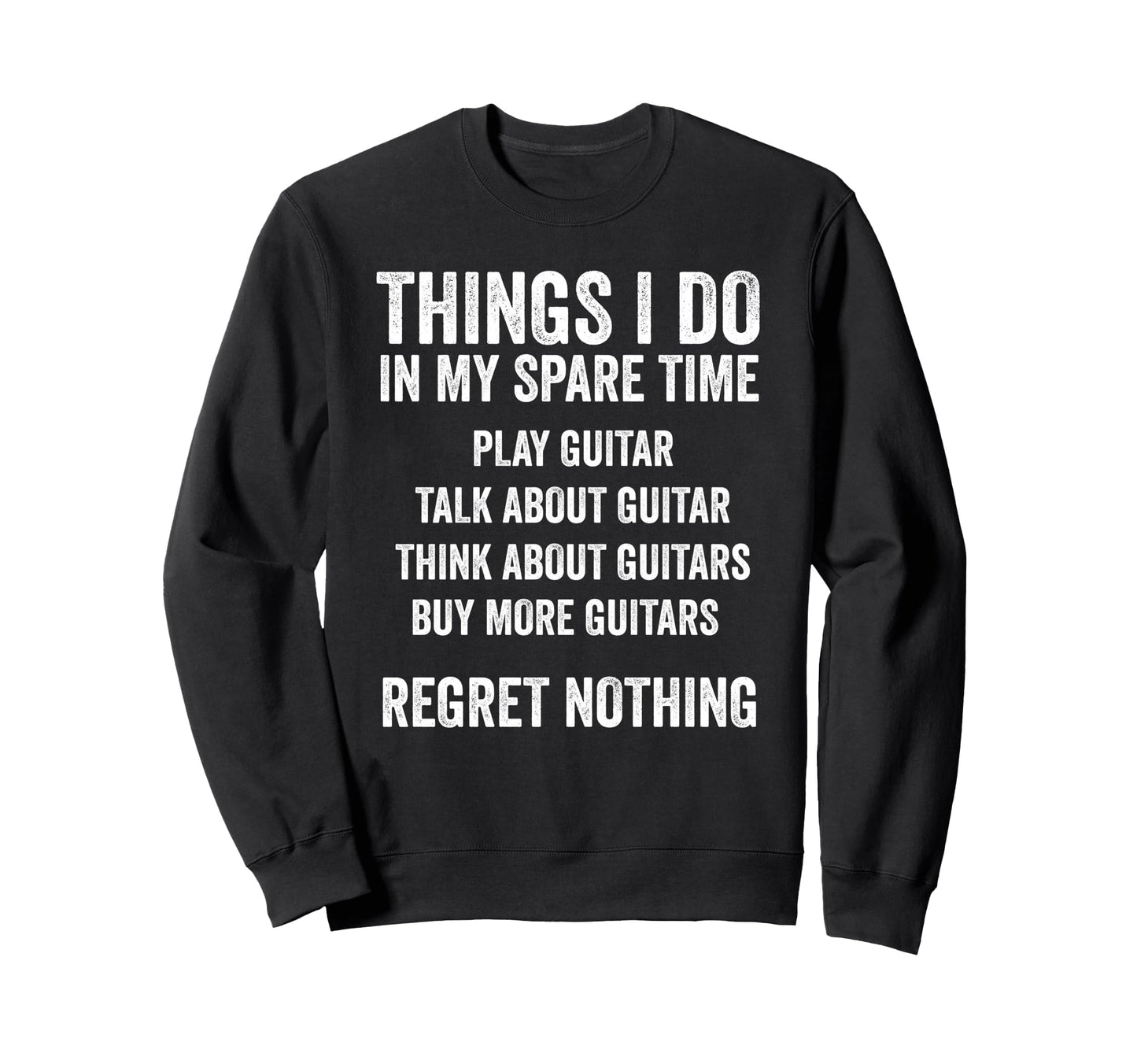 Funny Guitar Dad Regret Nothing Sweatshirt - Streetwear Style for Adults - T-Shirt, Sweatshirt, Hoodie