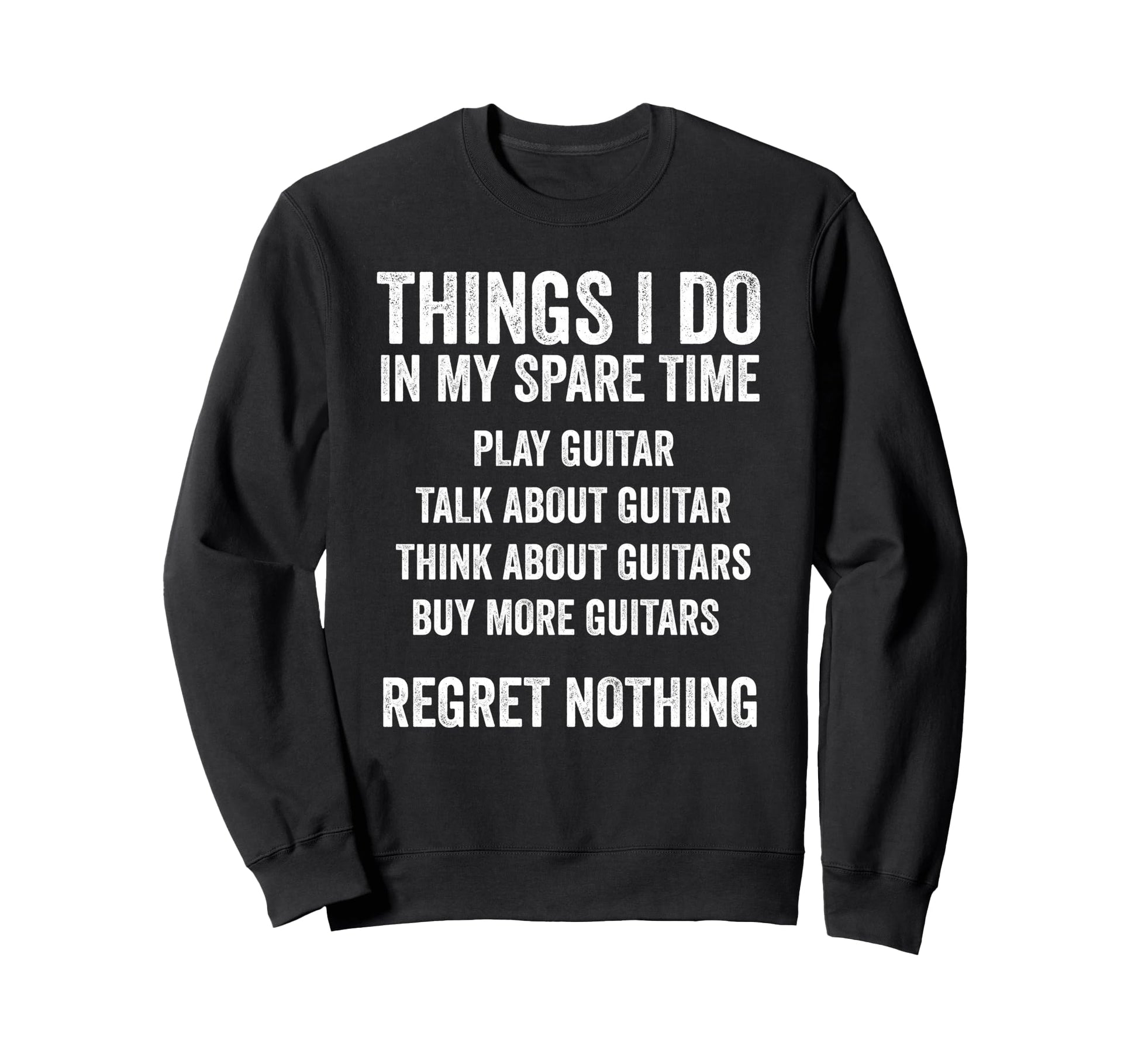 Funny Guitar Dad Regret Nothing Sweatshirt - Streetwear Style for Adults - T-Shirt, Sweatshirt, Hoodie
