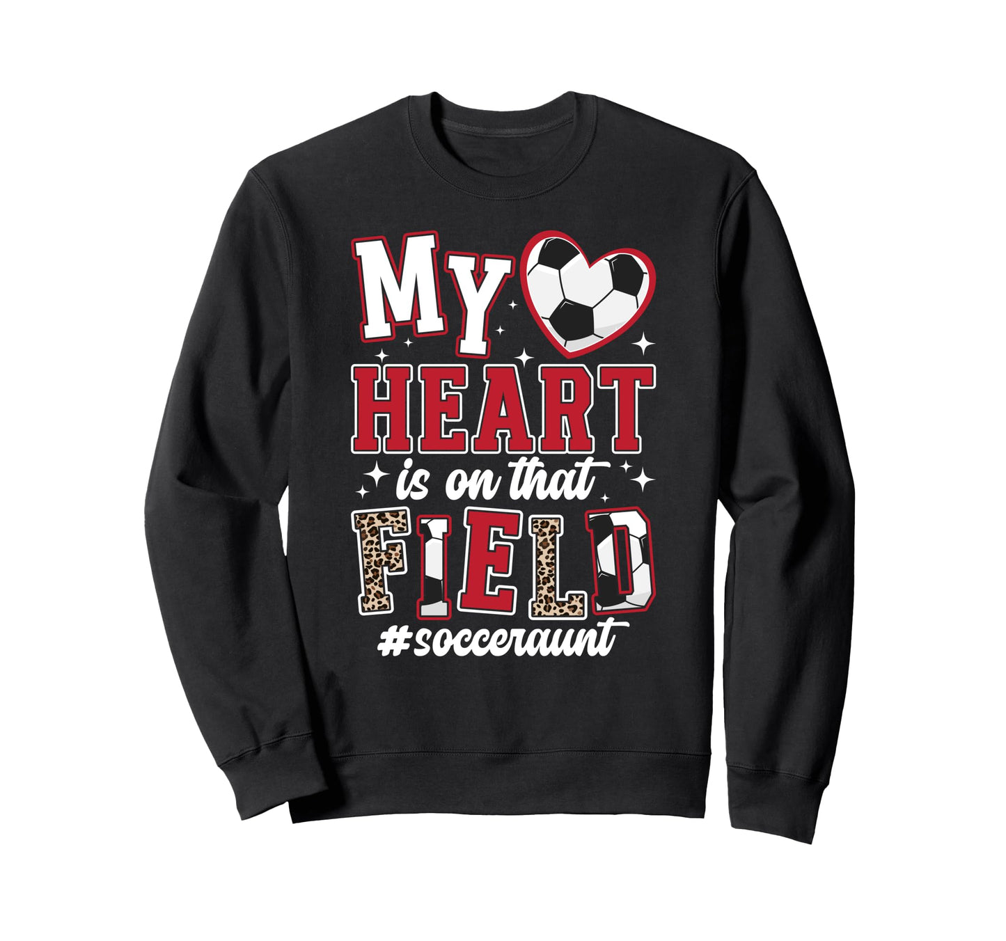 That Field Soccer Aunt Soccer Sweatshirt - Novelty Apparel Men Women - T-Shirt, Sweatshirt, Hoodie