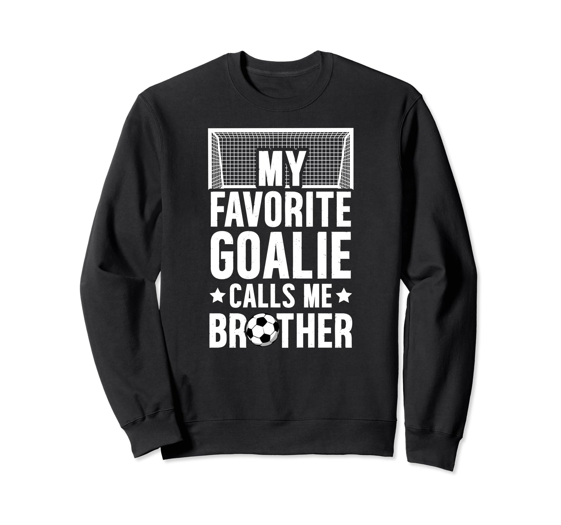 My Favorite Soccer Goalie Brother Sweatshirt - Aesthetic Graphic Unisex - T-Shirt, Sweatshirt, Hoodie