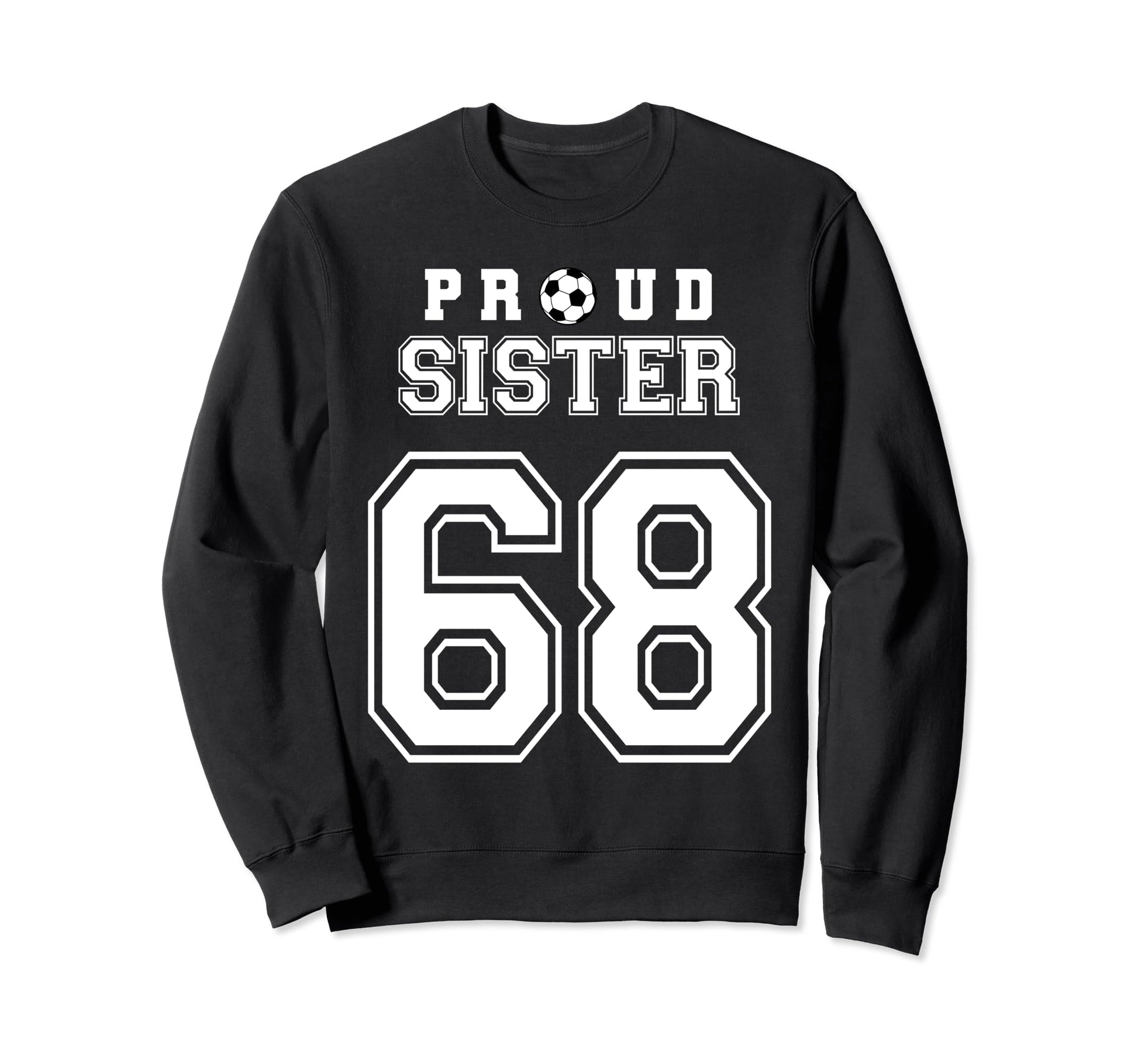 Number 68 Custom Proud Soccer Futbol Sweatshirt - Graphic Print Unisex - T-Shirt, Sweatshirt, Hoodie