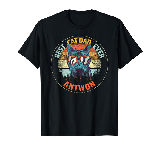 Antwon Best Cat Dad Ever Funny T-Shirt - Casual Everyday Wear Men Women - T-Shirt, Sweatshirt, Hoodie