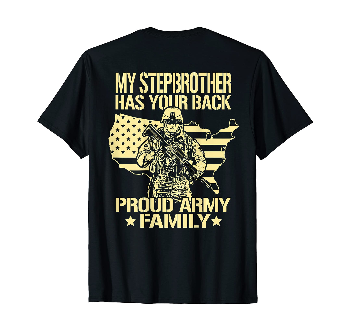 My Stepbrother Has Your Back Proud Army T-Shirt - Trendy Graphic Unisex - T-Shirt, Sweatshirt, Hoodie