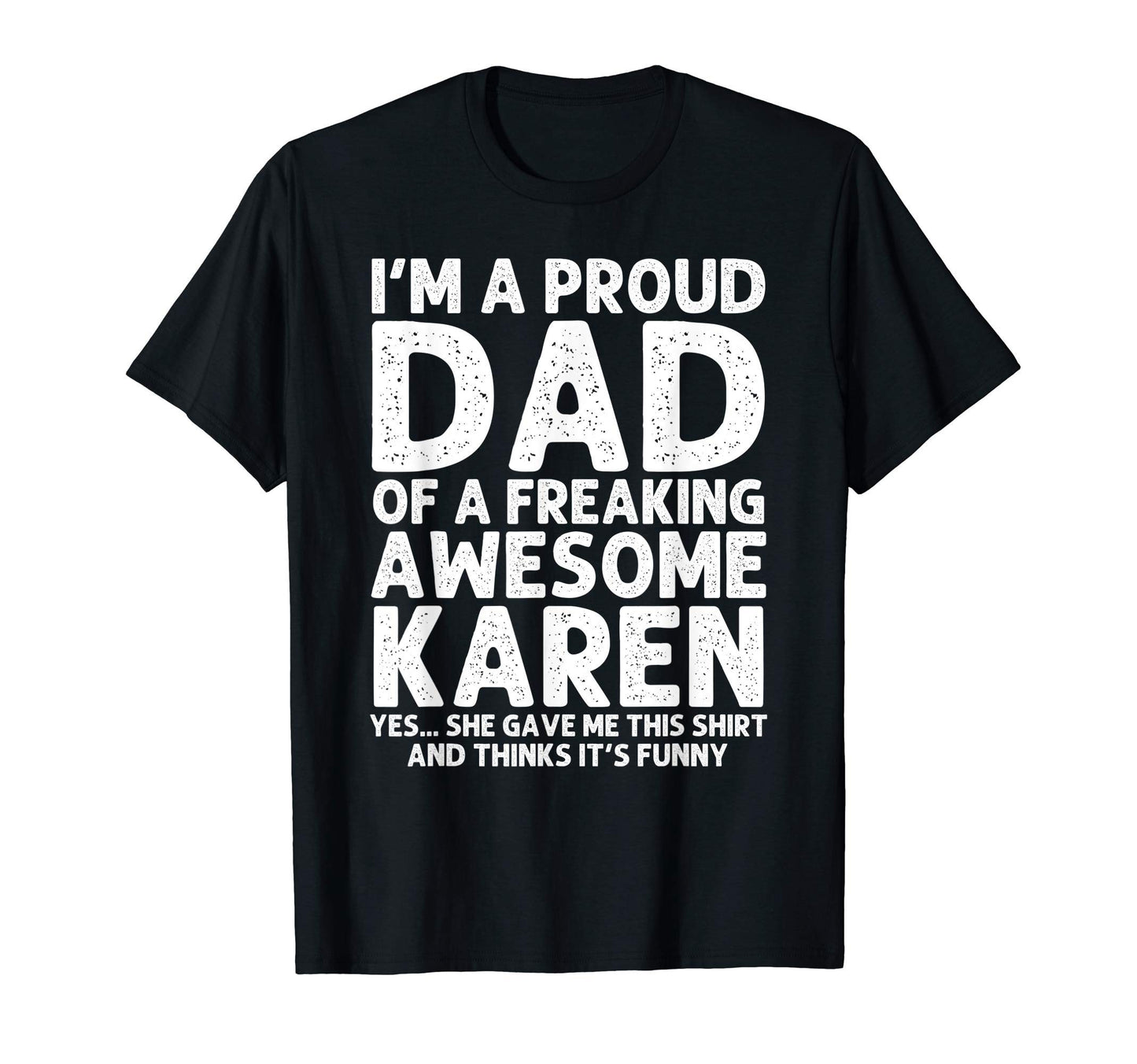 Dad Karen Gift Fathers Day Funny T-Shirt - Streetwear Style for Adults - T-Shirt, Sweatshirt, Hoodie