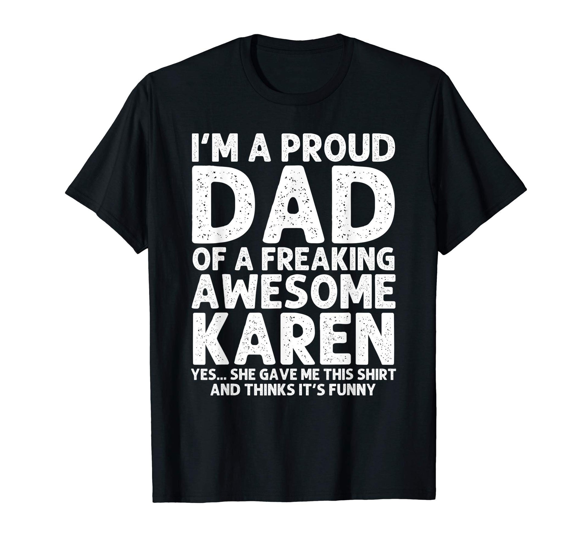 Dad Karen Gift Fathers Day Funny T-Shirt - Streetwear Style for Adults - T-Shirt, Sweatshirt, Hoodie