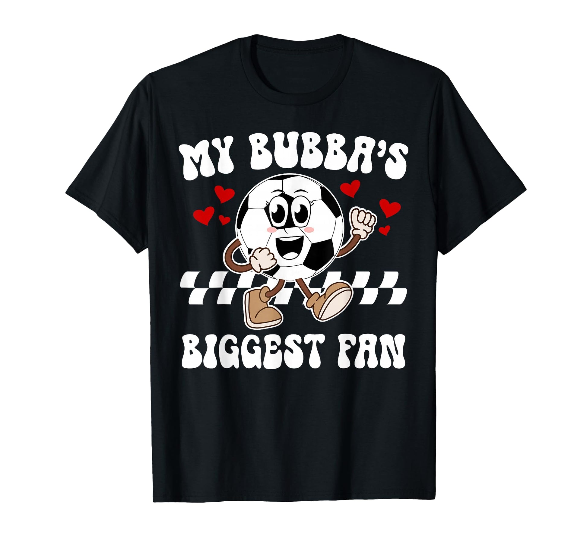 Bubbas Biggest Fan Soccer Sister T-Shirt - Novelty Apparel for Adults - T-Shirt, Sweatshirt, Hoodie