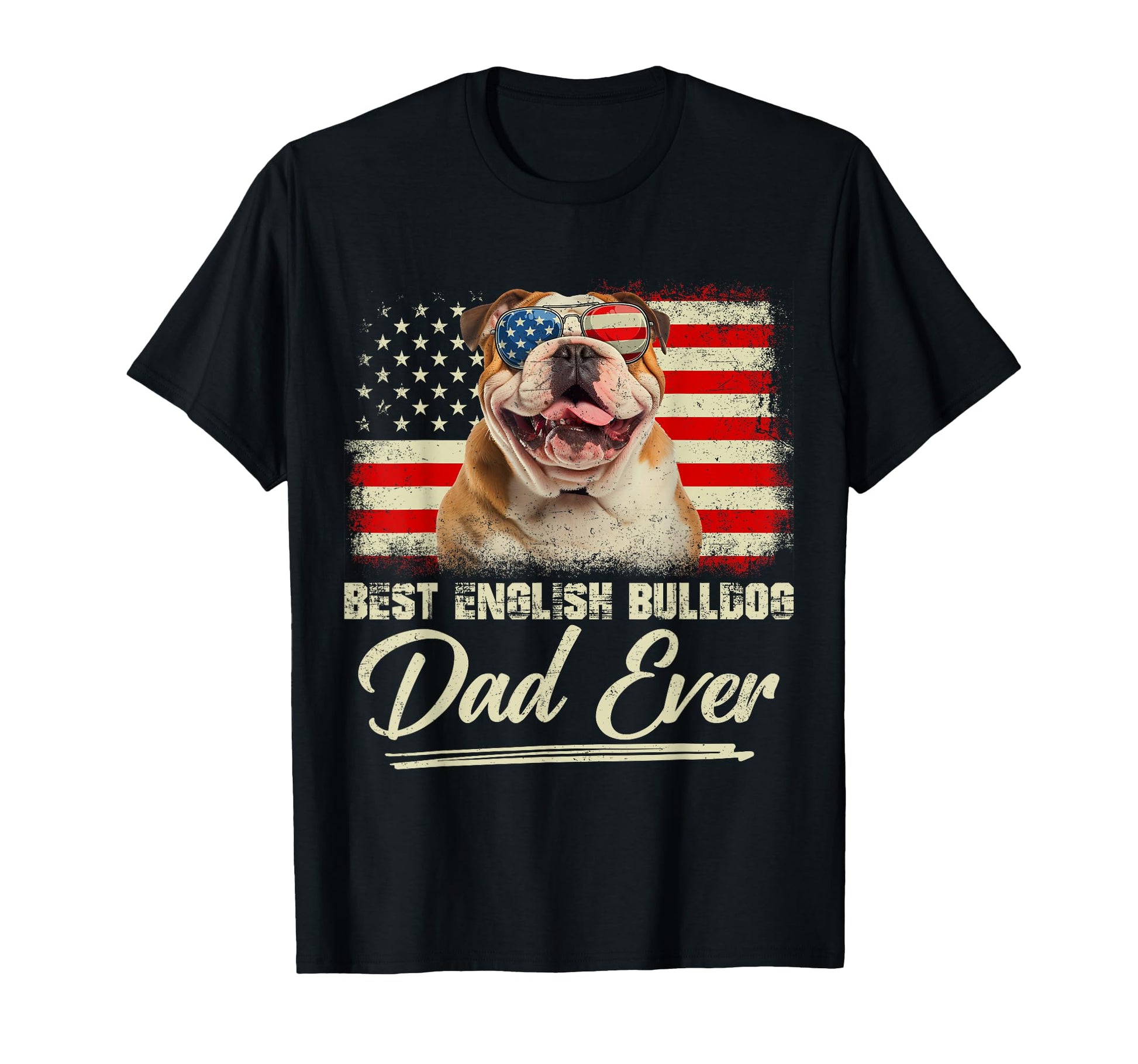 Best English Bulldog Dad Ever Daddy T-Shirt - Fun Novelty Design Unisex - T-Shirt, Sweatshirt, Hoodie