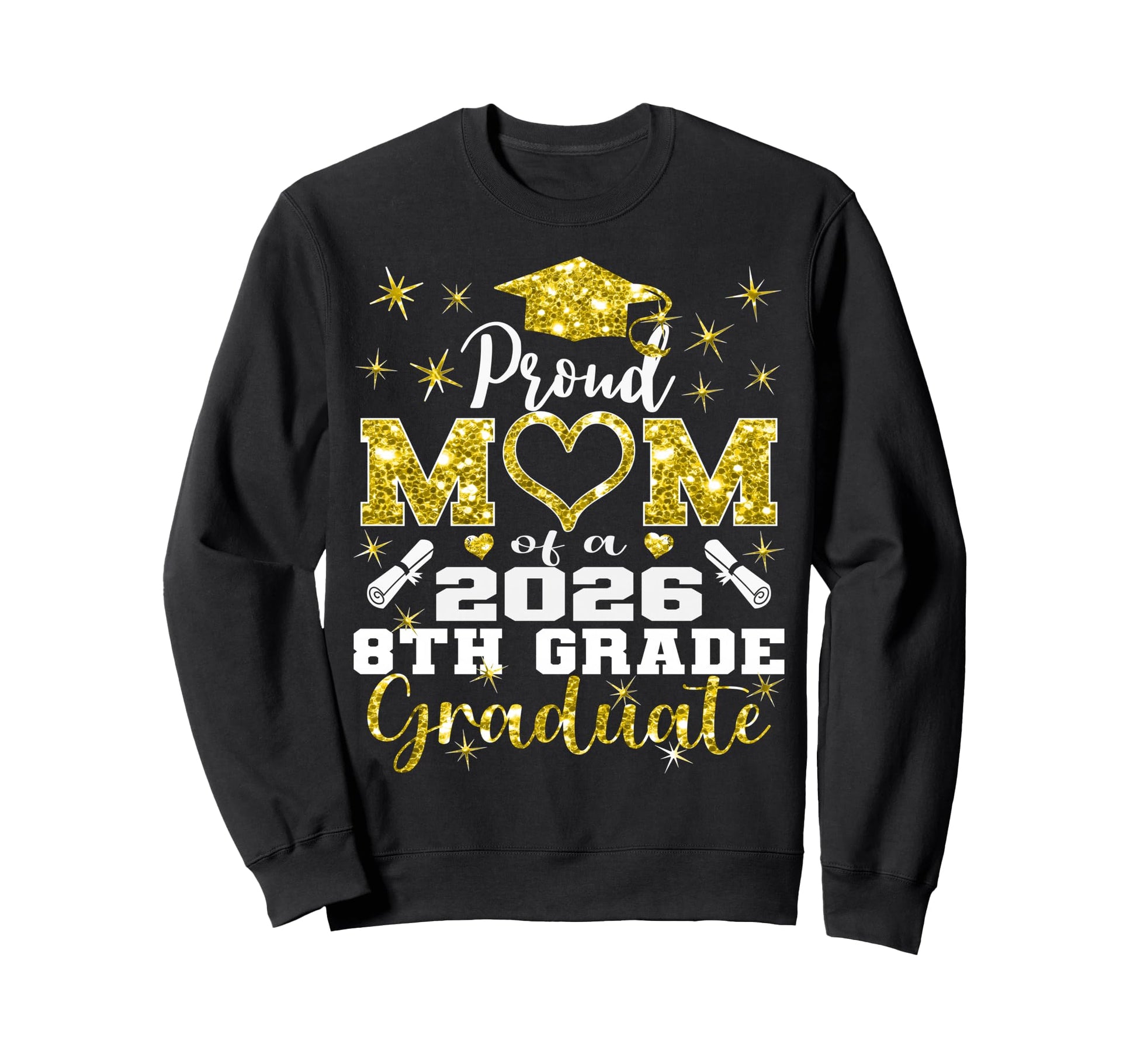 Proud Mom 8Th Grade Graduate 2026 Sweatshirt - Novelty Apparel for Adults - T-Shirt, Sweatshirt, Hoodie