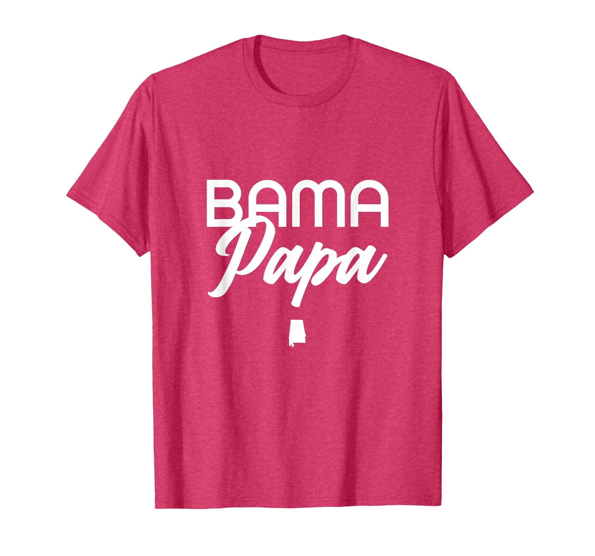 Bama Papa Alabama Dad Grandpa T-Shirt - Casual Everyday Wear Men Women - T-Shirt, Sweatshirt, Hoodie