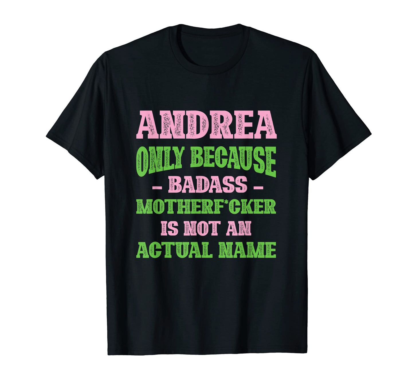 Badass Andrea Name Unique Nickname T-Shirt - Unique Graphic Men Women - T-Shirt, Sweatshirt, Hoodie