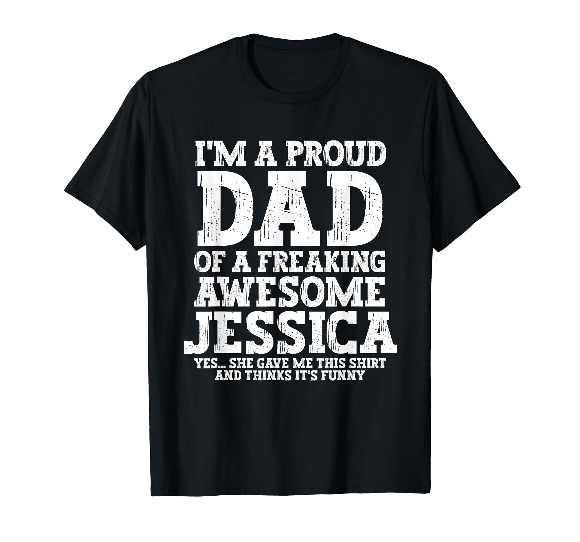 Dad Jessica Personalized Name Funny T-Shirt - Minimalist Print for Adults - T-Shirt, Sweatshirt, Hoodie