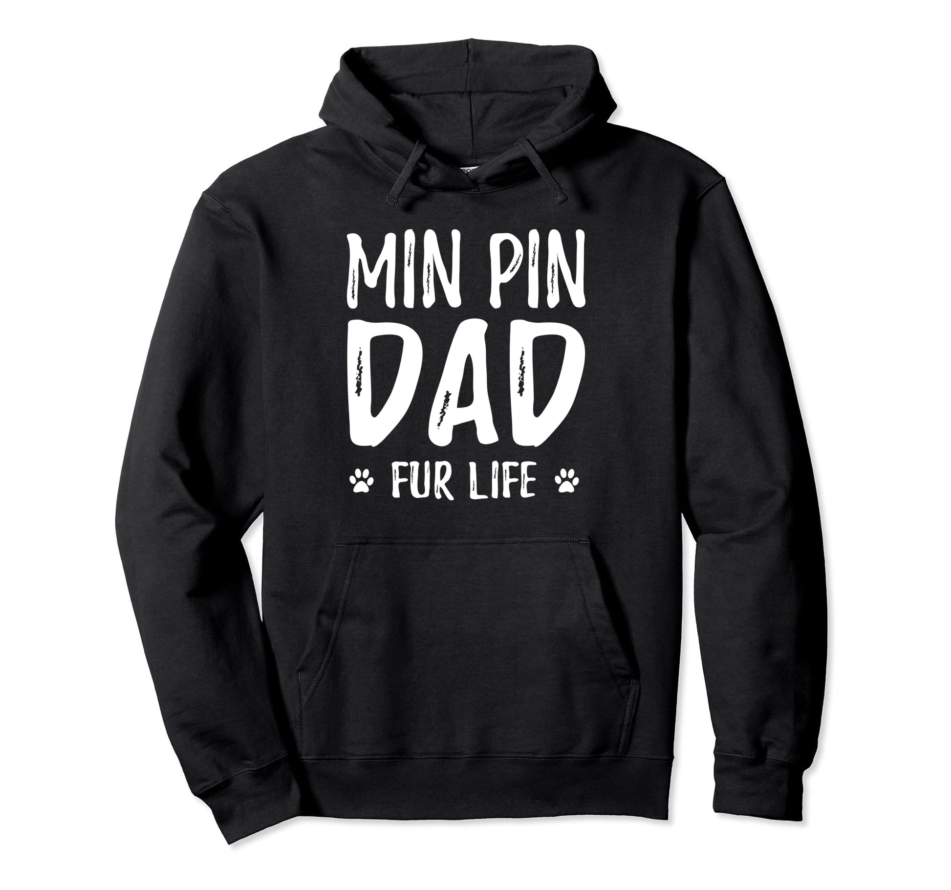 Min Pin Dad Fur Life Funny Dog Dad Gift Hoodie - Fun Novelty Design Unisex - T-Shirt, Sweatshirt, Hoodie