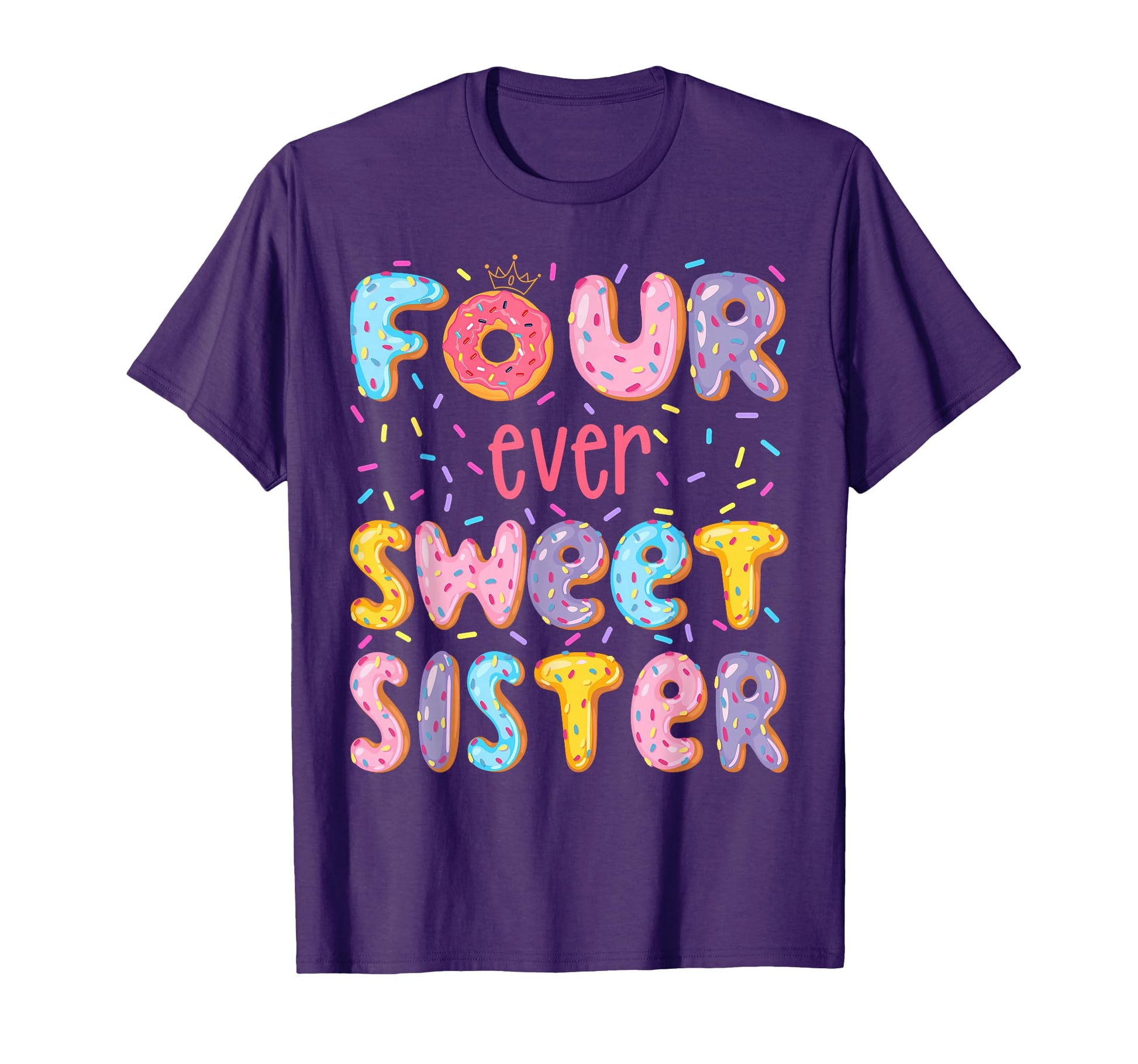 Four Ever Sweet Sister 4Th Birthday T-Shirt - Custom Art Print Men Women - T-Shirt, Sweatshirt, Hoodie