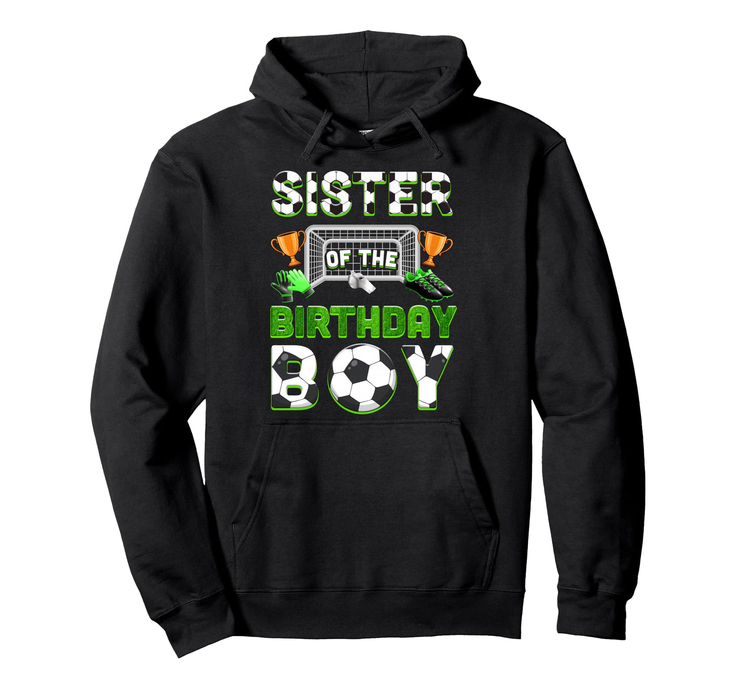 Sister Birthday Soccer Family Matching Hoodie - Streetwear Style Men Women - T-Shirt, Sweatshirt, Hoodie