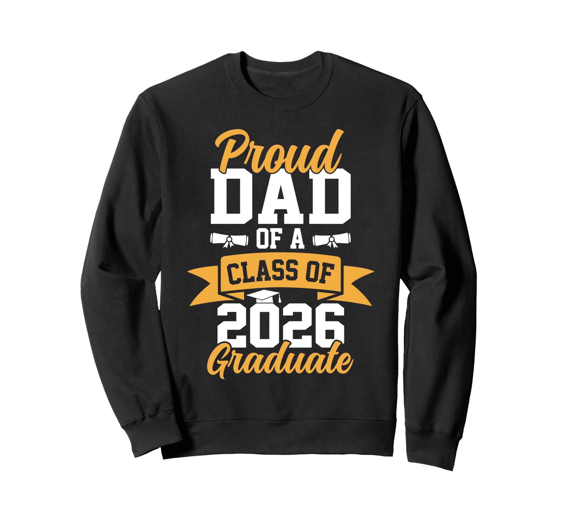 Graduation Party Proud Dad Class Sweatshirt - Casual Everyday Wear Unisex - T-Shirt, Sweatshirt, Hoodie