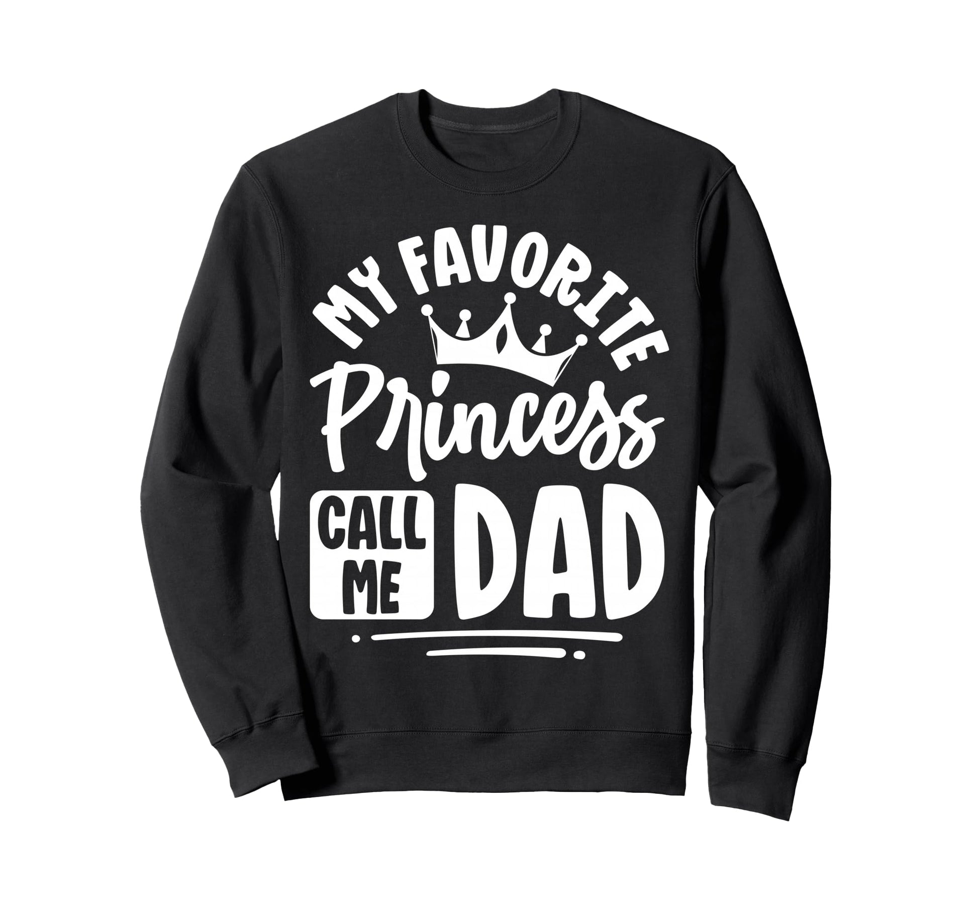 Best Dad Funny Fathers Day Sweatshirt - Casual Everyday Wear for Adults - T-Shirt, Sweatshirt, Hoodie