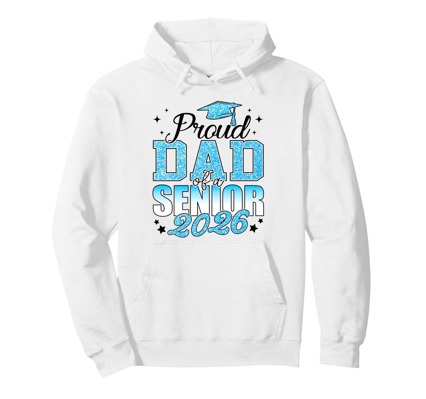 Proud Dad Senior 2026 Class 2026 Graduate Hoodie - Streetwear Style Unisex - T-Shirt, Sweatshirt, Hoodie